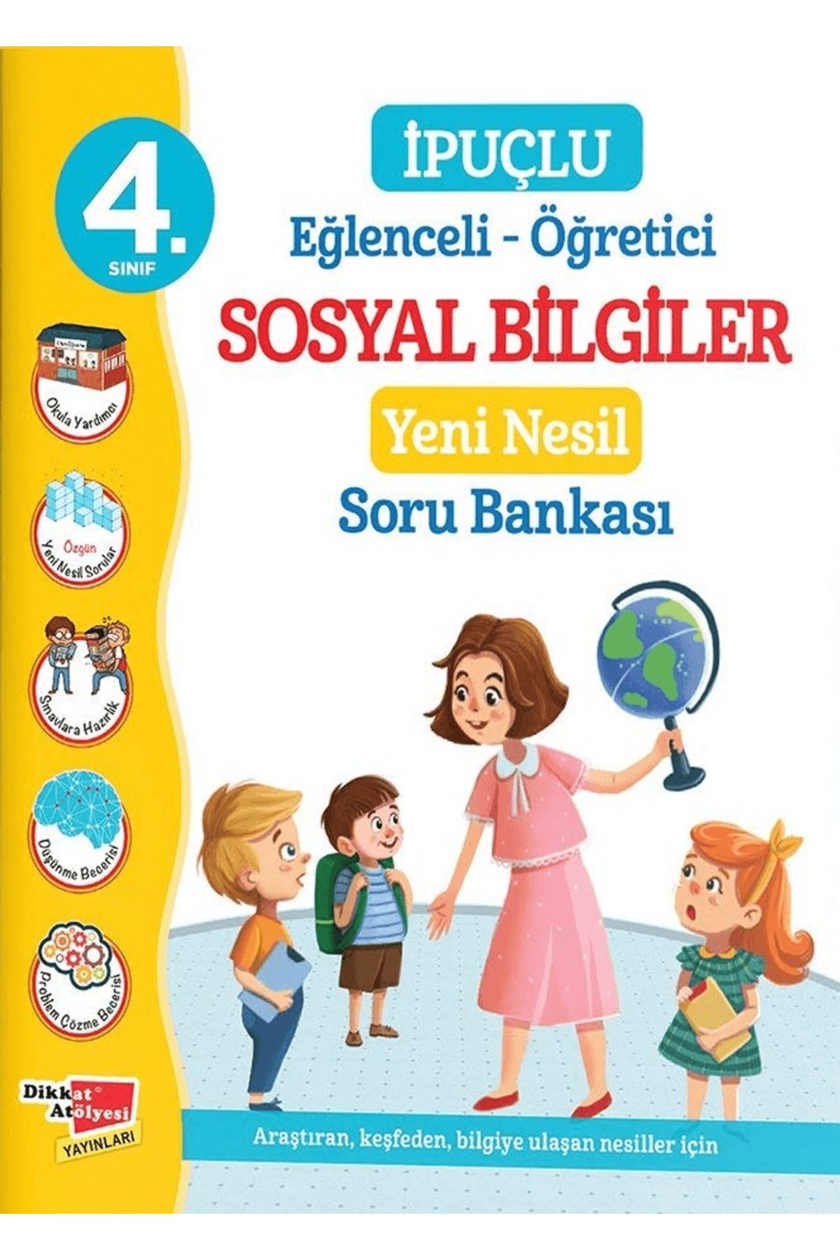 Dikkat Atölyesi Yayınları 4. Sınıf İpuçlu Eğlenceli - Öğretici Sosyal Bilgiler Yeni Nesil Soru Bankası