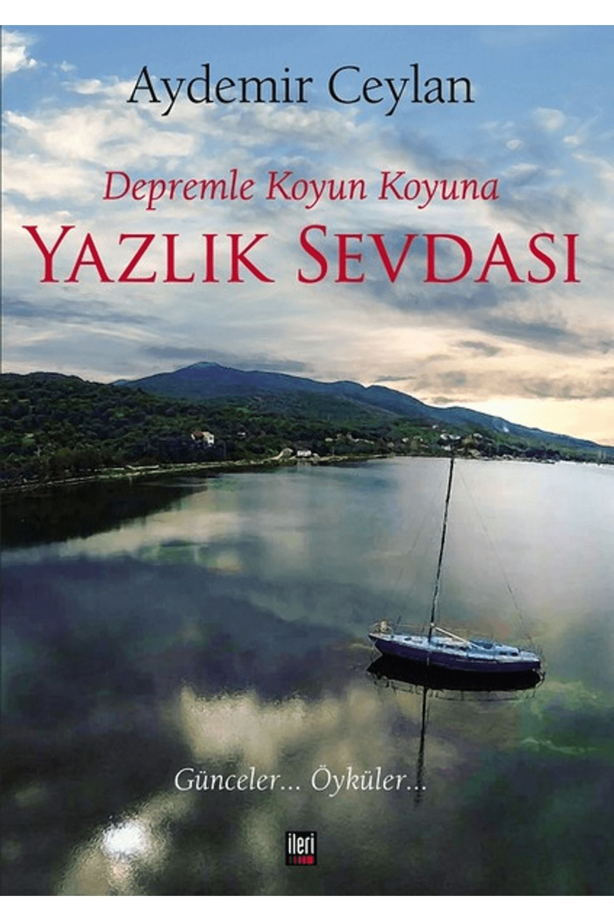 İleri Yayınları Depremle Koyun Koyuna Yazlık Sevdası