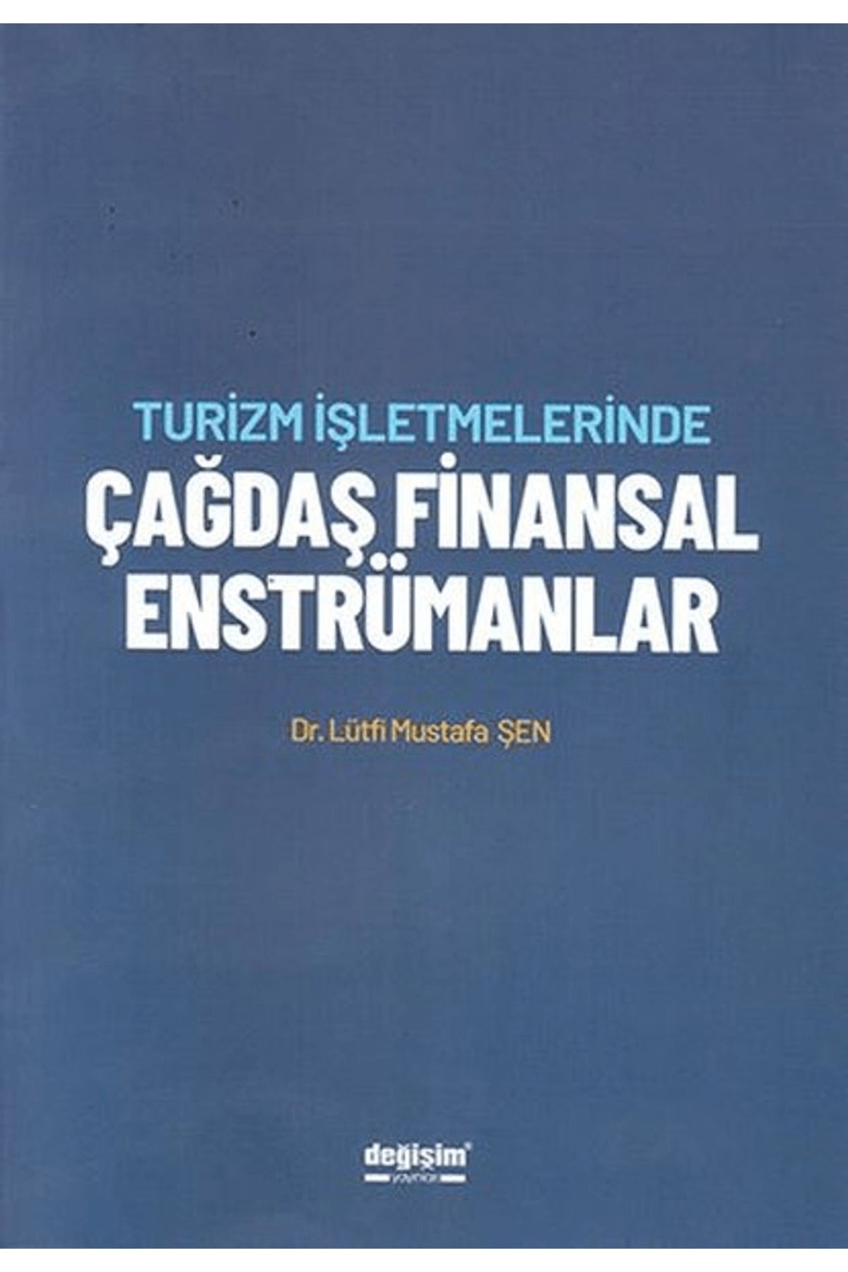 Değişim Yayınları Turizm İşletmelerinde Çağdaş Finansal Enstrümanlar