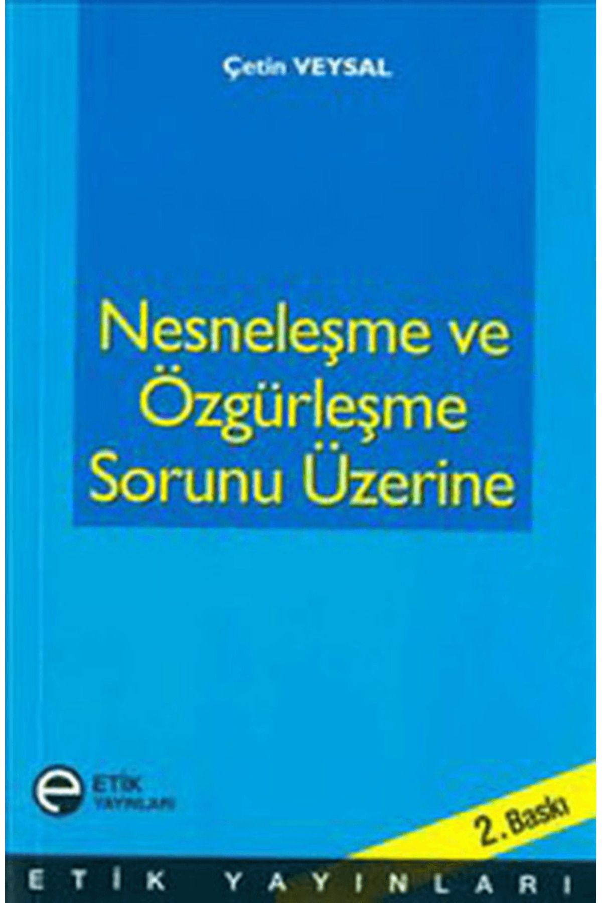 Etik Yayınları Nesneleşme ve Özgürleşme Sorunu Üzerine