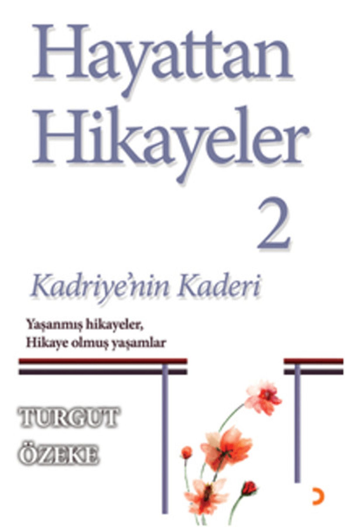 Cinius Yayınları Hayattan Hikayeler 2 - Kadriye'nin Kaderi