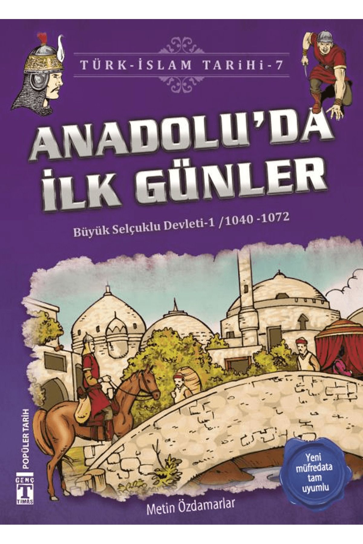 İlk Genç Timaş Anadolu’da İlk Günler / Türk - İslam Tarihi 7