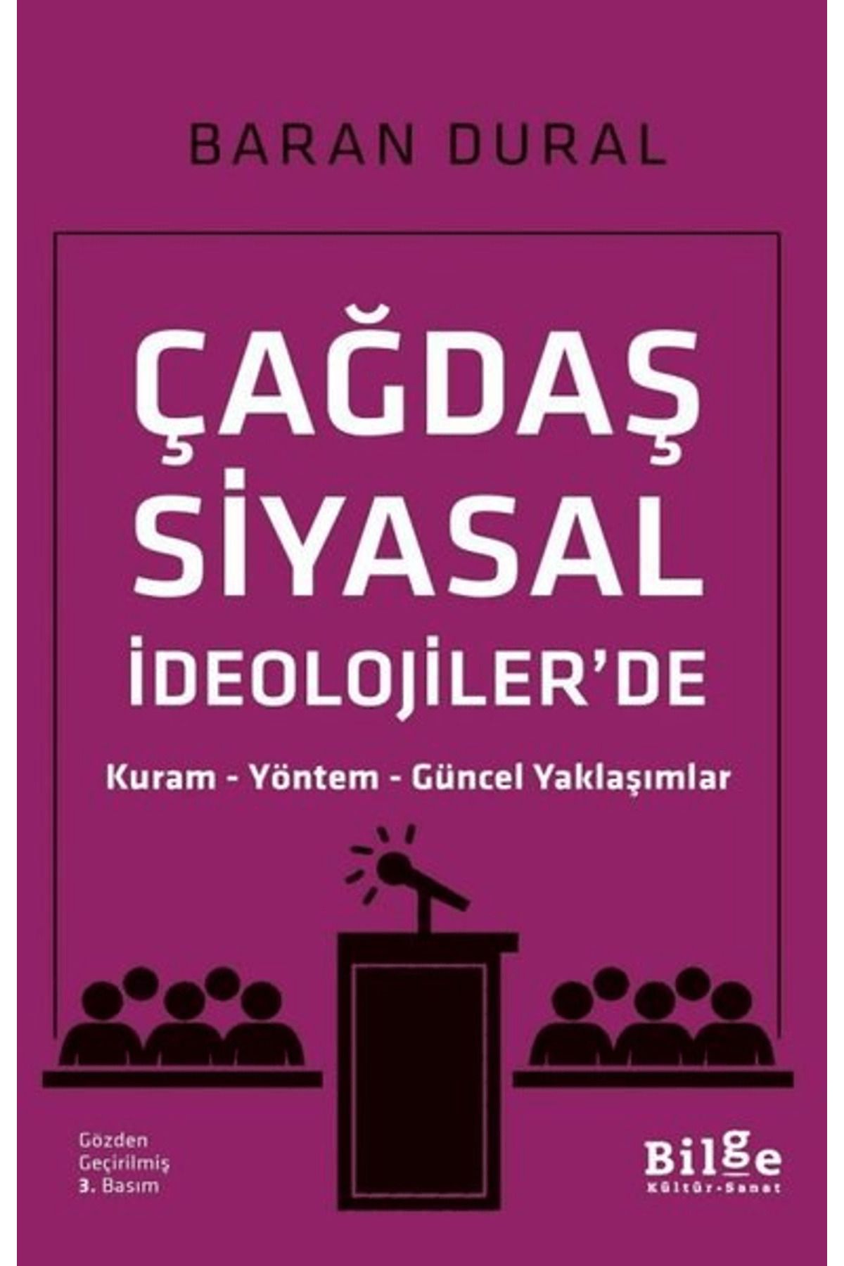 Bilge Kültür Sanat Çağdaş Siyasal İdeolojiler'de Kuram Yöntem Güncel Yaklaşımlar