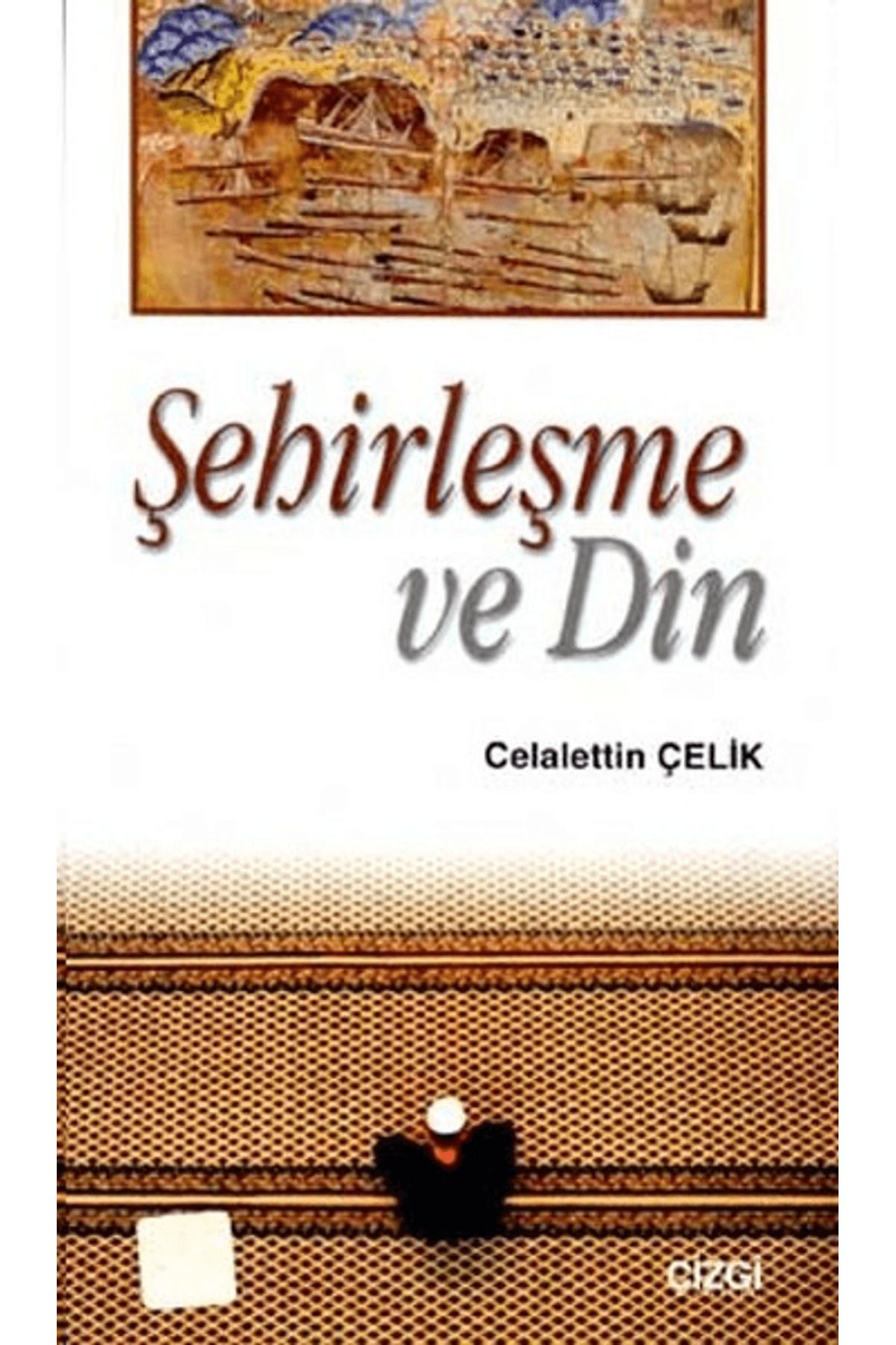 Çizgi Kitabevi Yayınları Şehirleşme ve Din