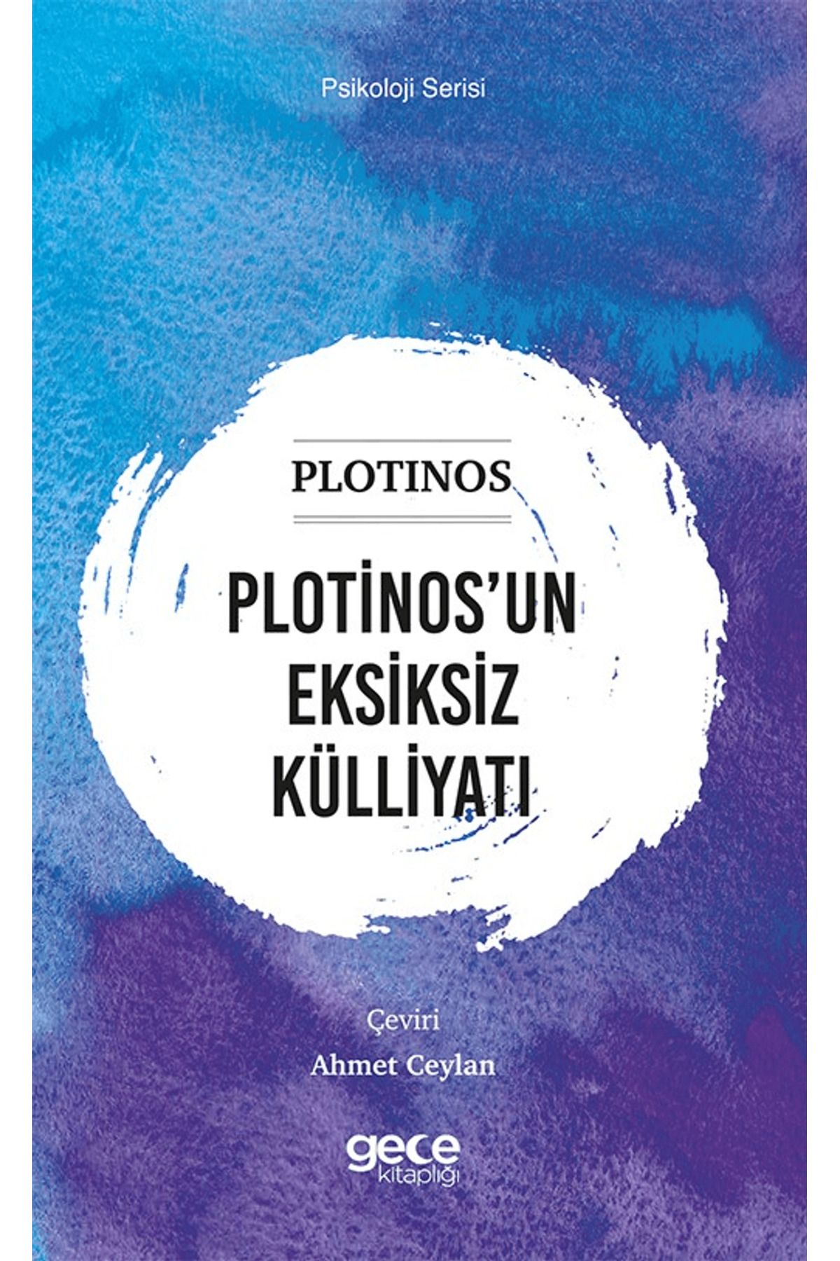 Gece Kitaplığı Plotinos’un Eksiksiz Külliyatı