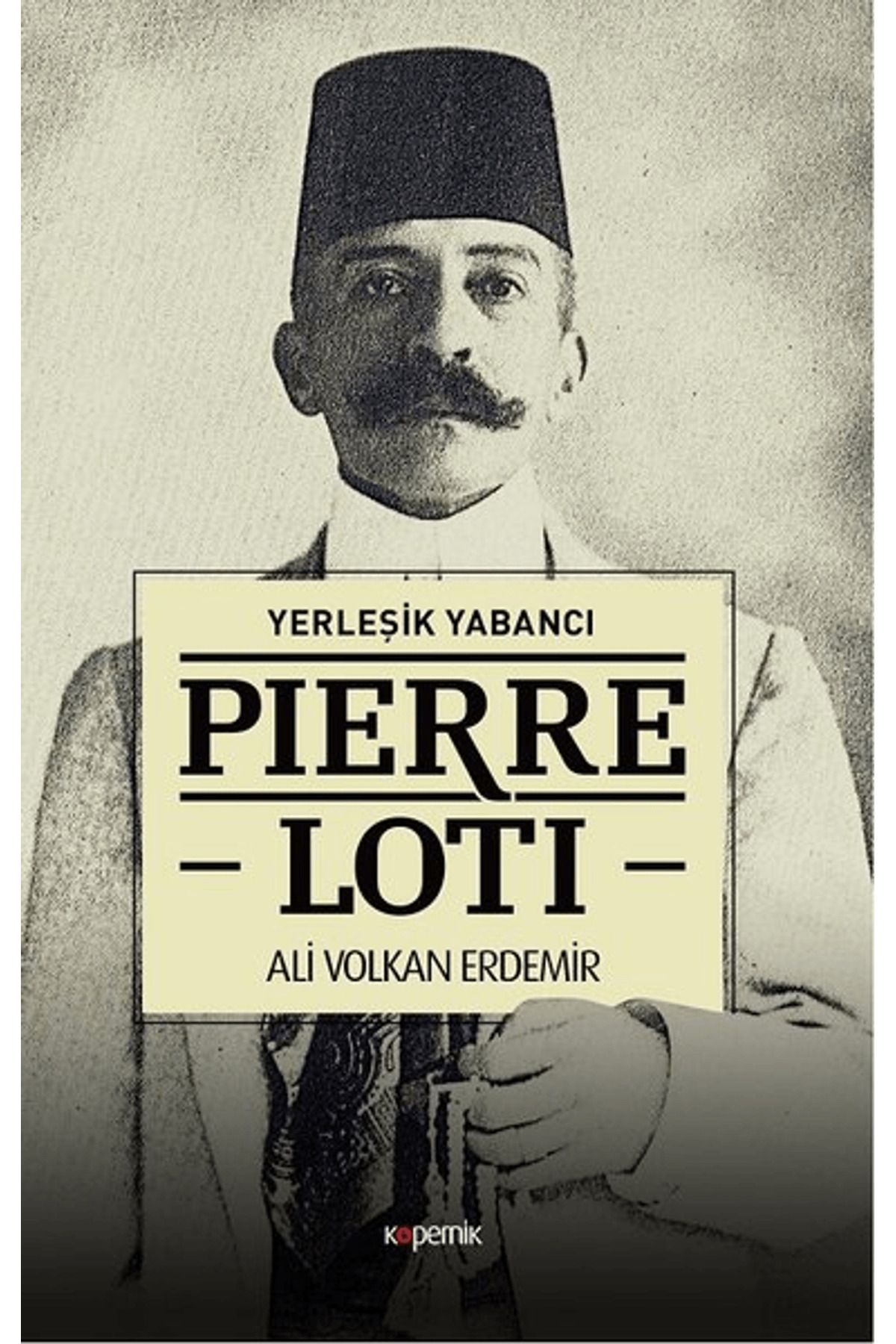 Kopernik Kitap Pierre Loti - Yerleşik Yabancı