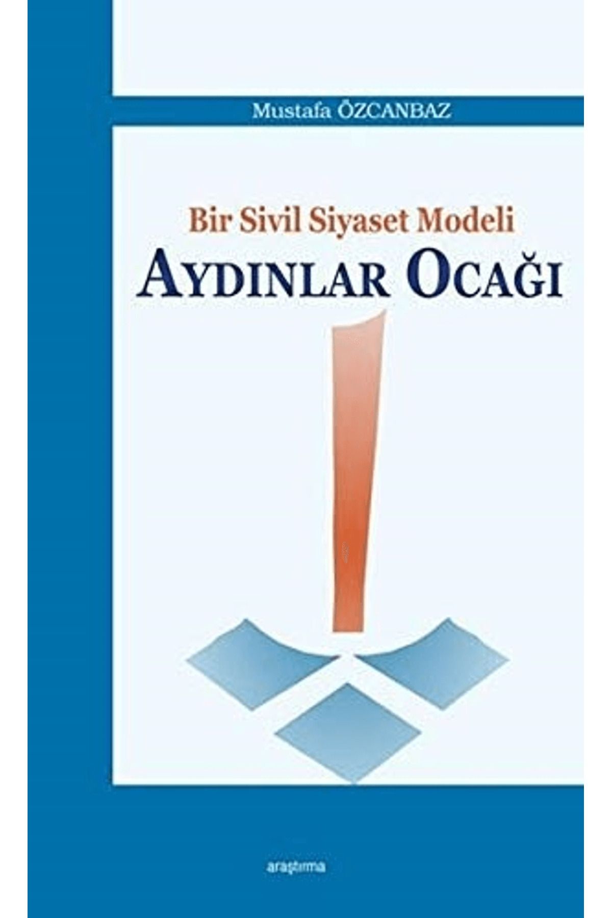 Araştırma Yayınları Bir Sivil Siyaset Modeli Aydınlar Ocağı