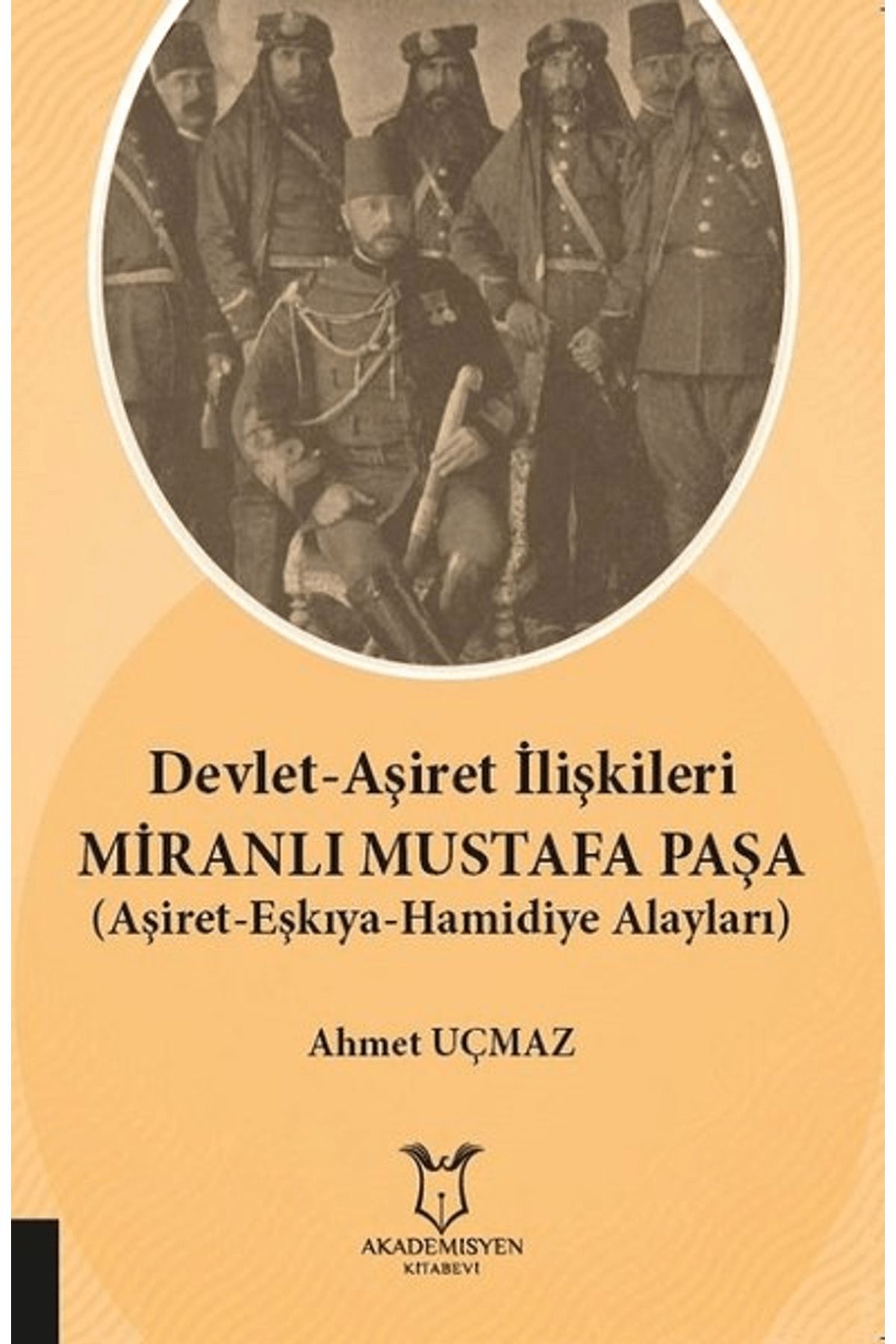 Akademisyen Kitabevi Devlet-Aşiret İlişkileri Miranlı Mustafa Paşa