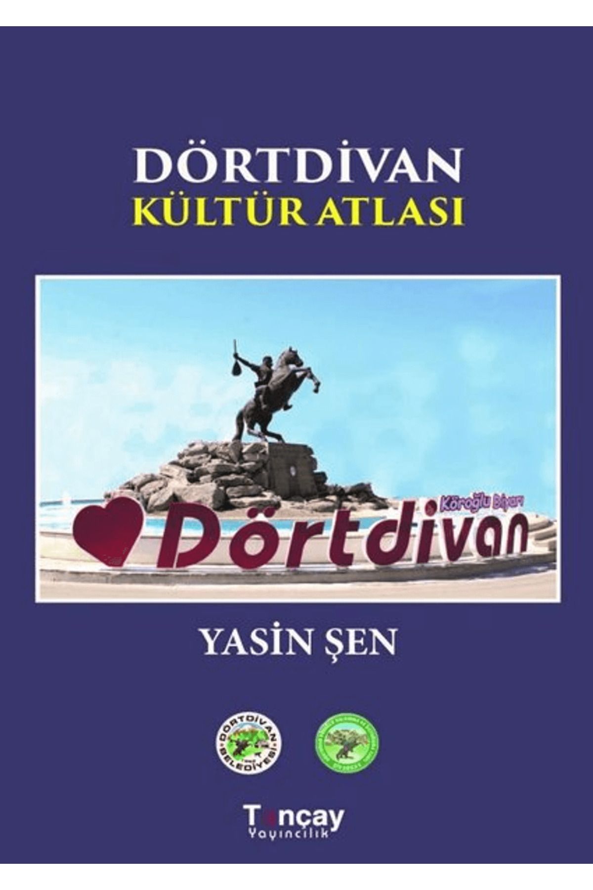 Tuncay Yayıncılık Dörtdivan Kültür Atlası