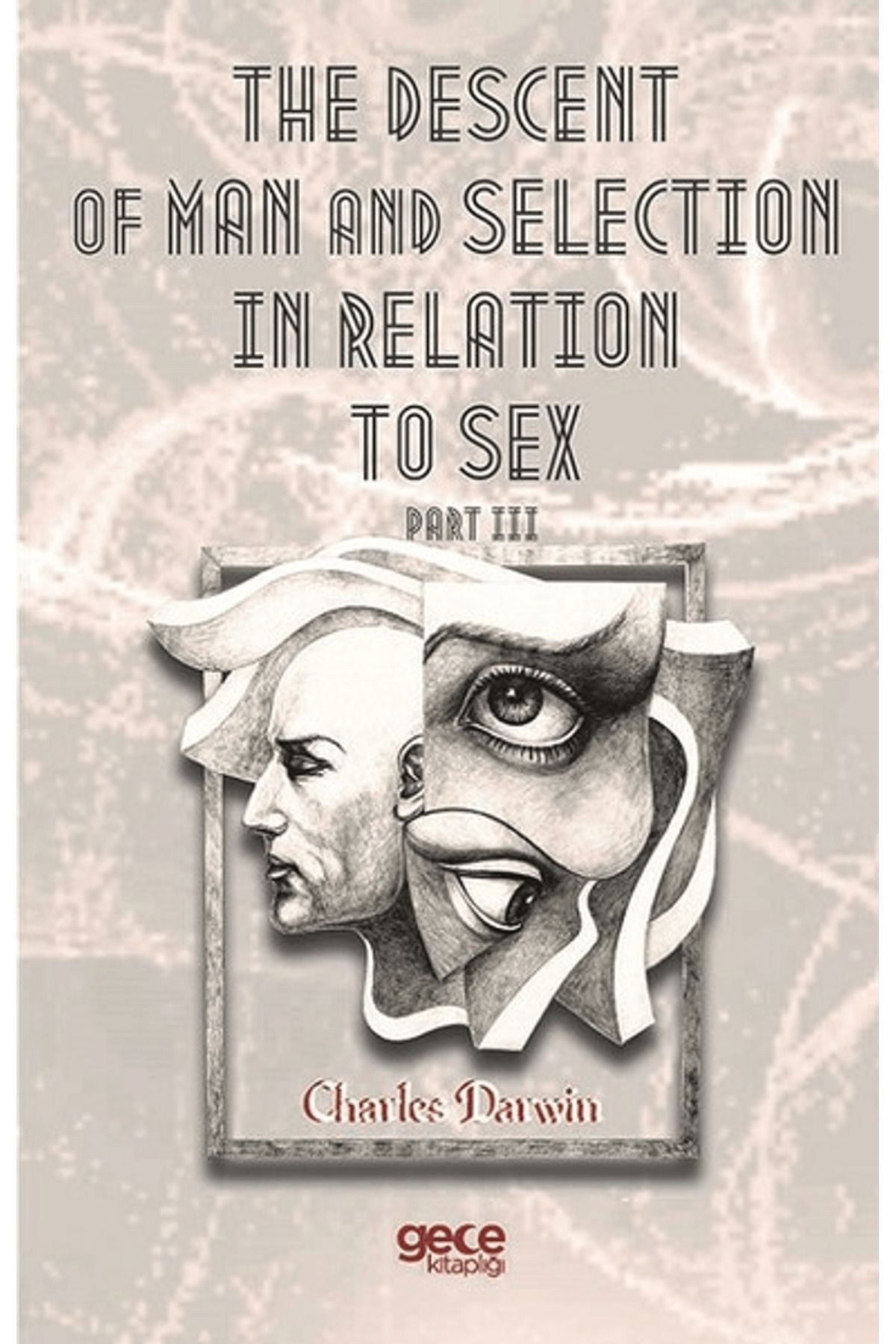 Gece Kitaplığı The Descent Of Man And Selection In Relation To Sex Part 3