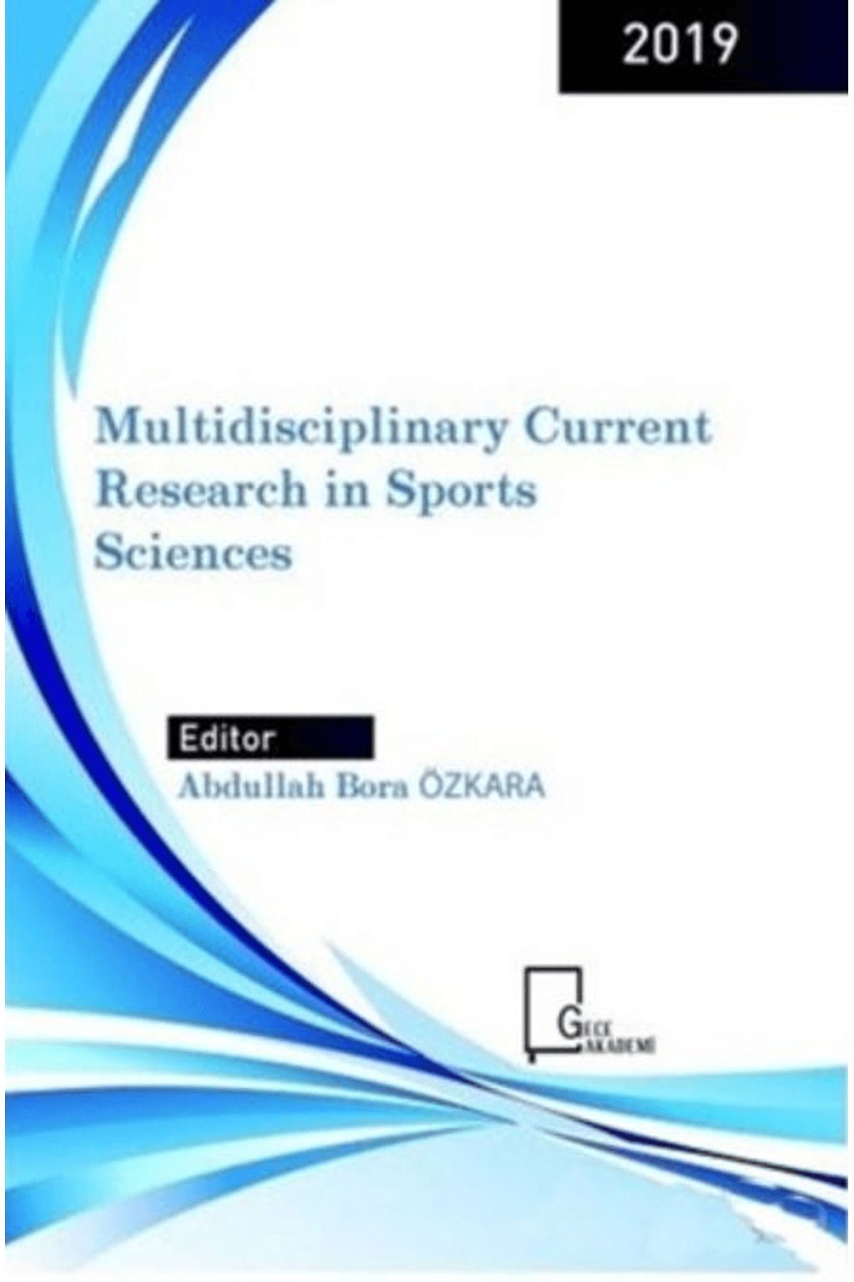 Gece Akademi Multidisciplinary Current Research in Sports Sciences
