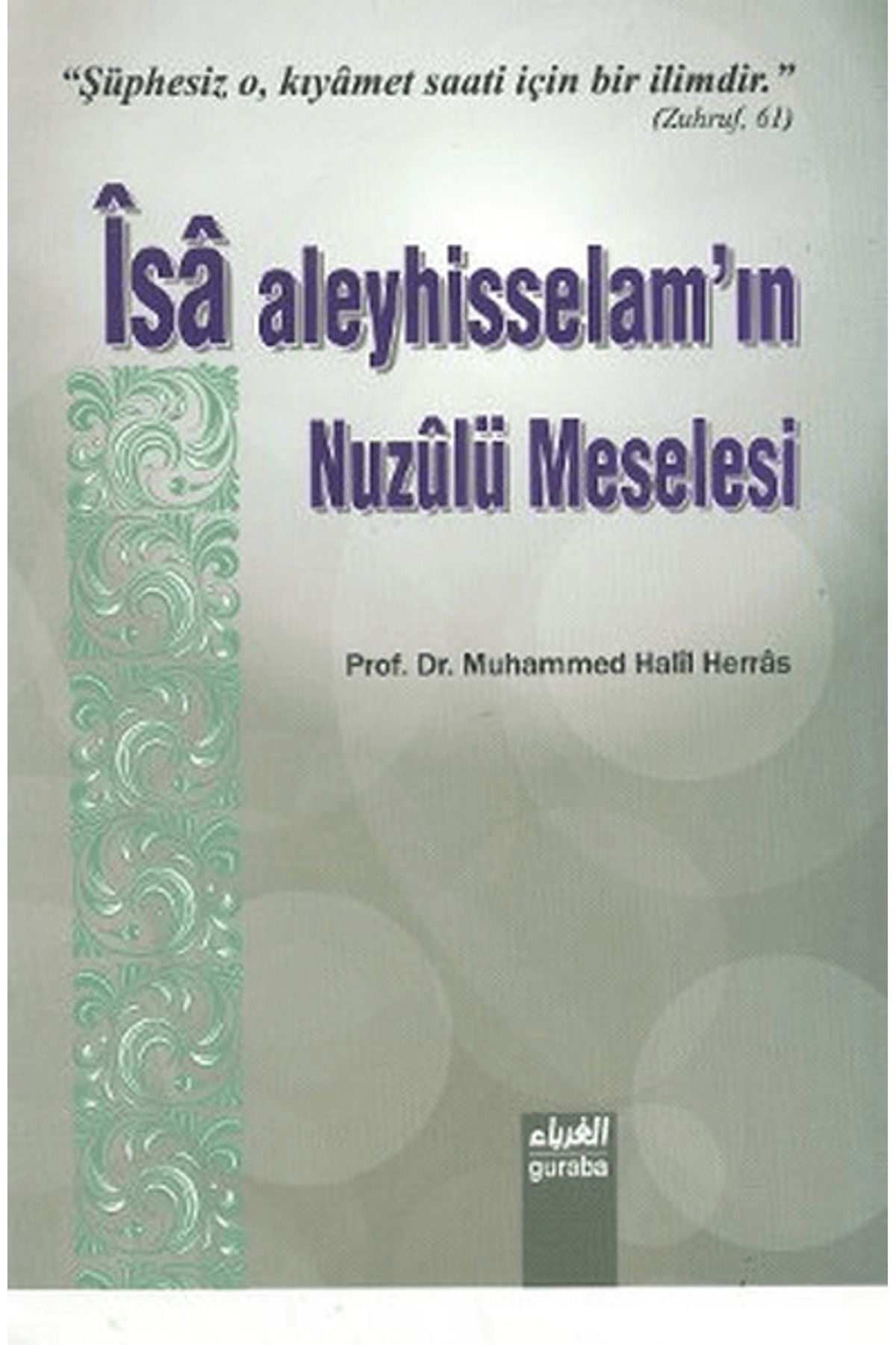 Guraba Yayınları İsa Aleyhisselam’ın Nuzulü Meselesi