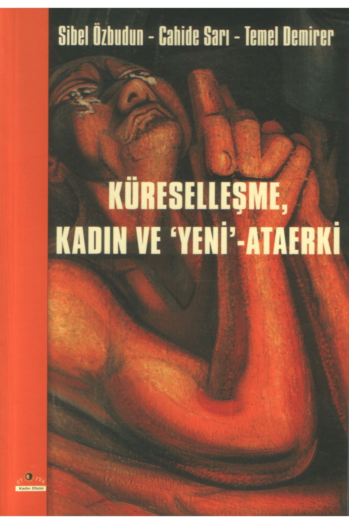 Ütopya Yayınevi Küreselleşme Kadın ve Yeni - Ataerki