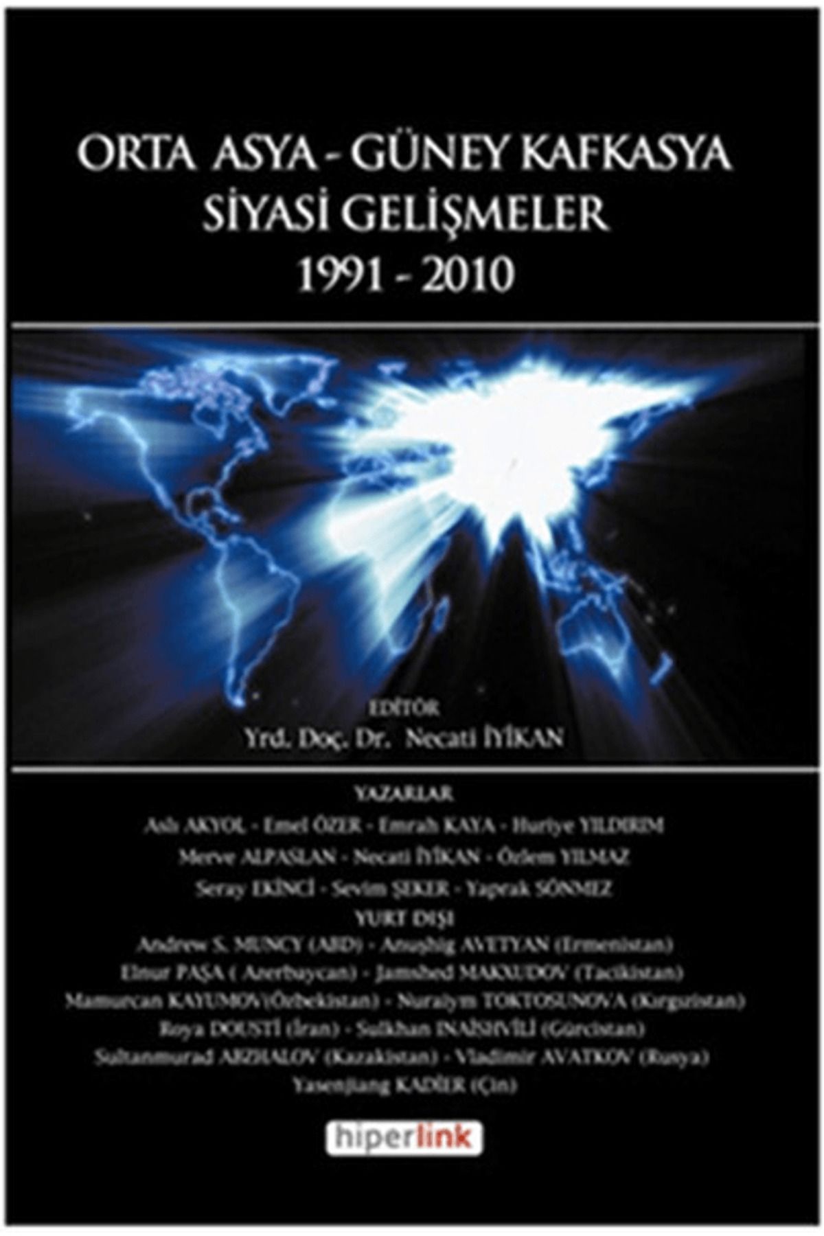 Hiperlink Yayınları Orta Asya ve Güney Kafkasya Siyasi Gelişmeler 1991-2010
