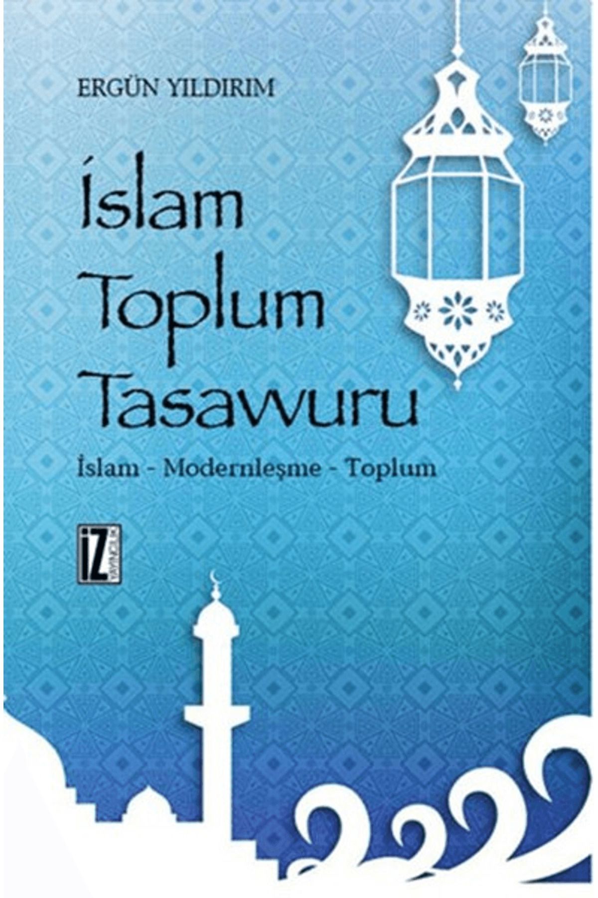 İz Yayıncılık İslam Toplum Tasavvuru