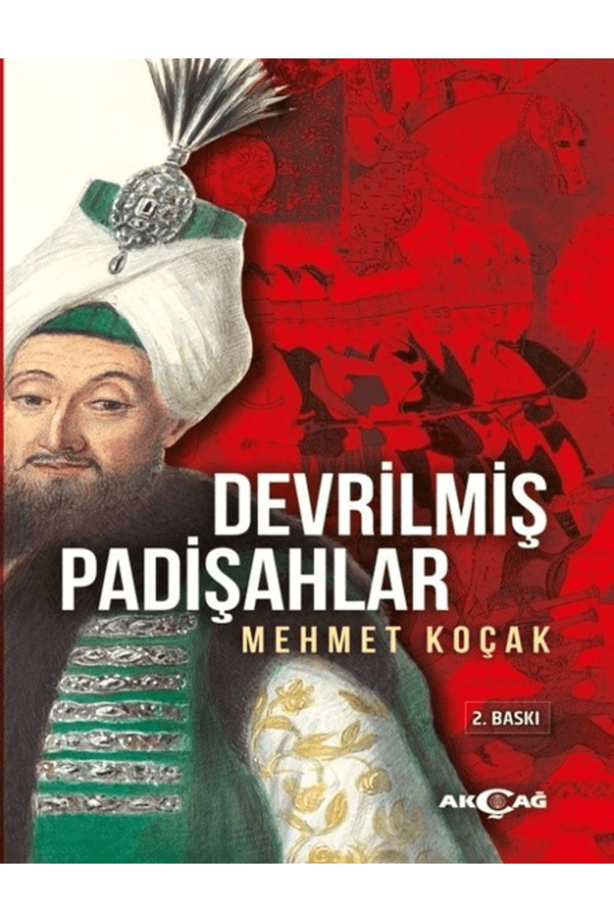 Akçağ Yayınları Devrilmiş Padişahlar