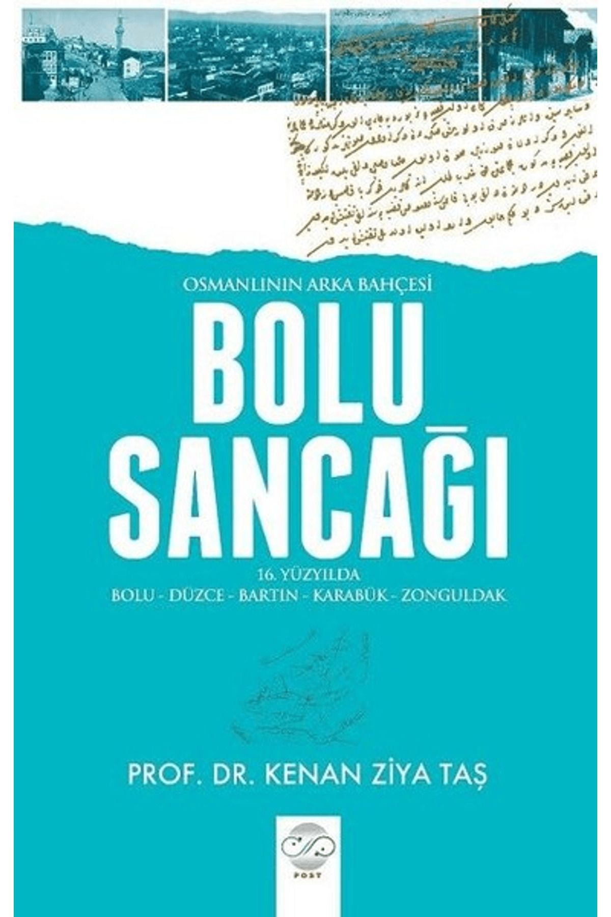 Post Yayınevi Osmanlının Arka Bahçesi Bolu Sancağı