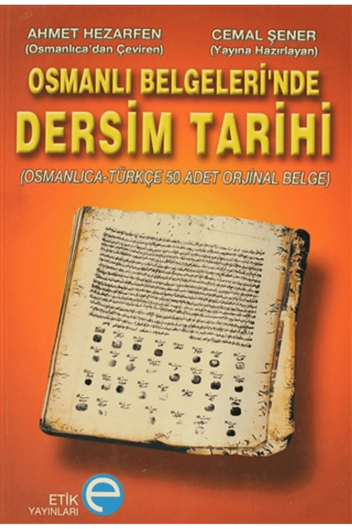 Etik Yayınları Osmanlı Belgeleri’nde Dersim Tarihi