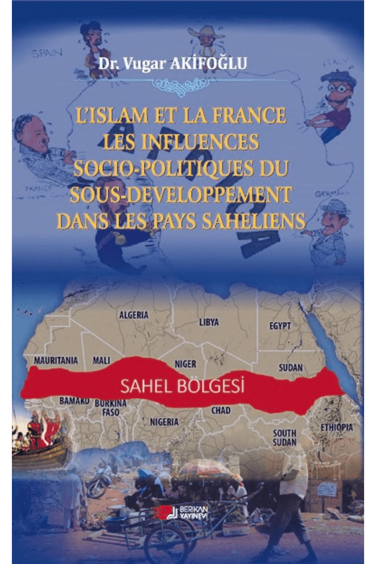 Berikan Yayınevi L'ıslam Et La France Les Influences Socio-politiques Du Sousdeveloppement Dans Les Pays Saheliens