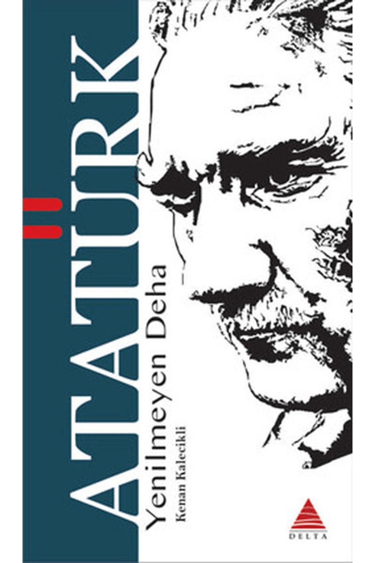 Delta Kültür Yayınevi Yenilmeyen Deha Atatürk