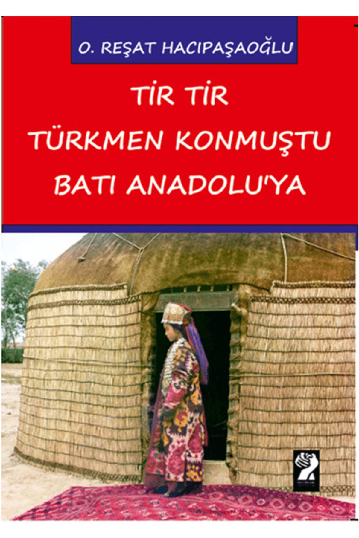 İştirak Yayınevi Tir Tir Türkmen Konmuştu Batı Anadolu'ya