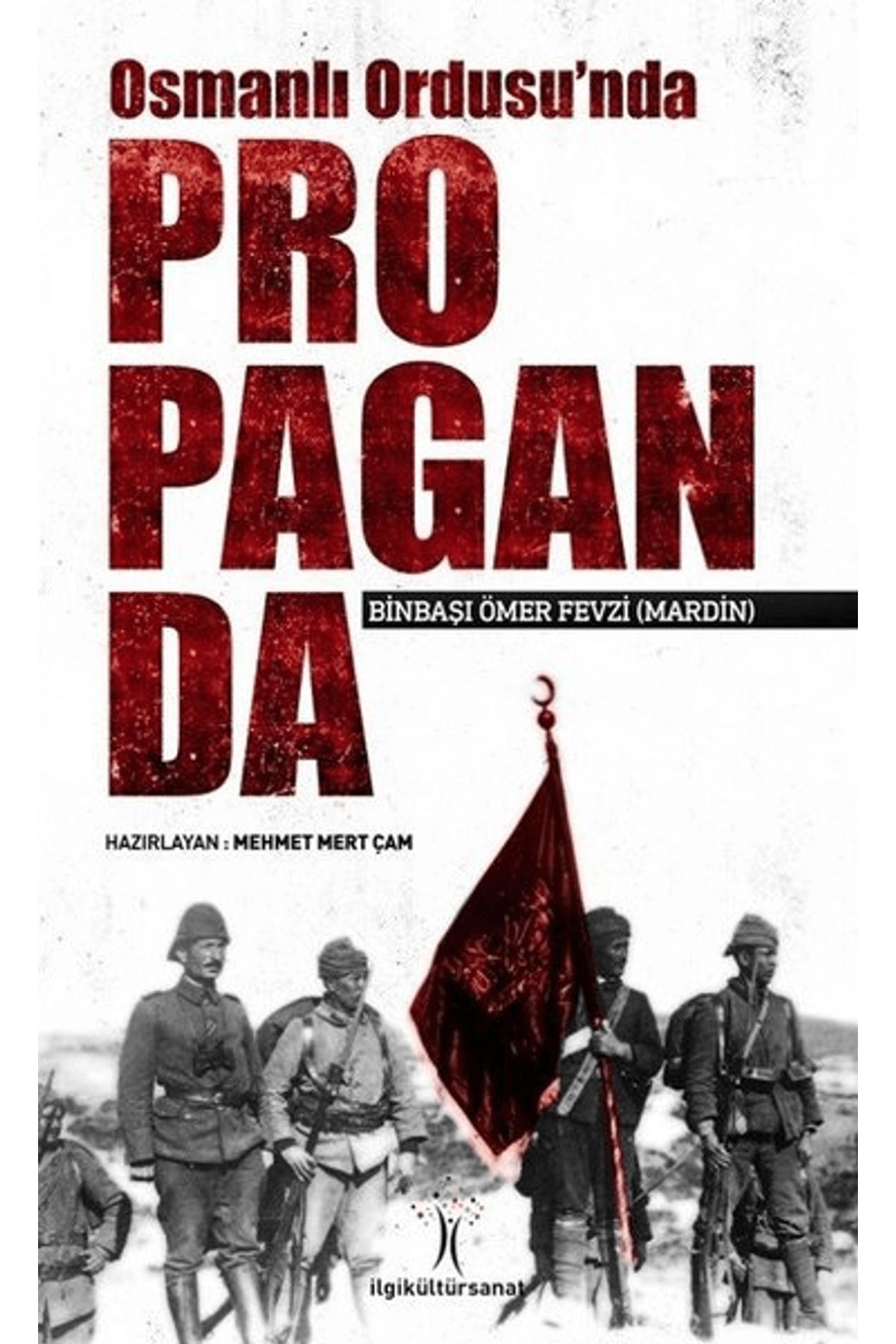 İlgi Kültür Sanat Yayınları Osmanlı Ordusu'nda Propaganda