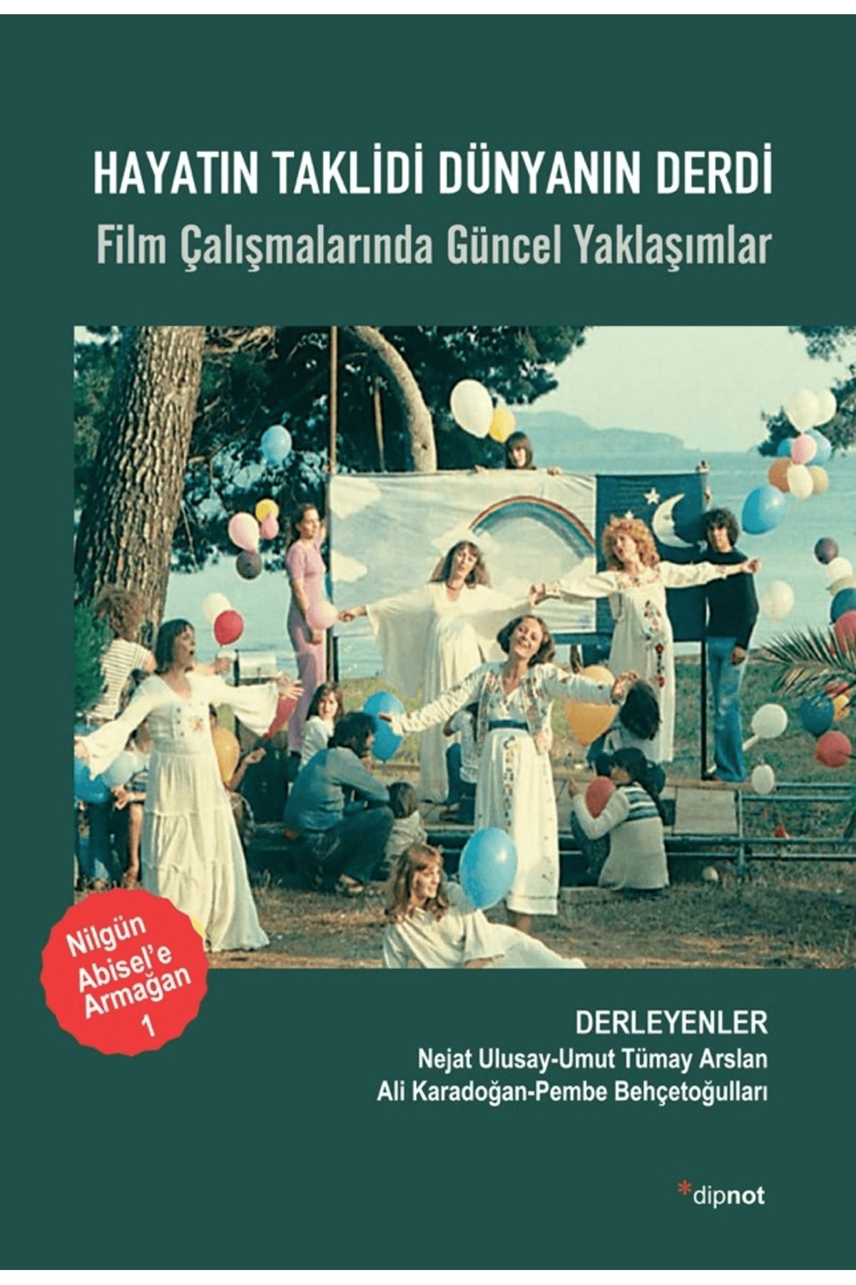Dipnot Yayınları Hayatın Taklidi Dünyanın Derdi