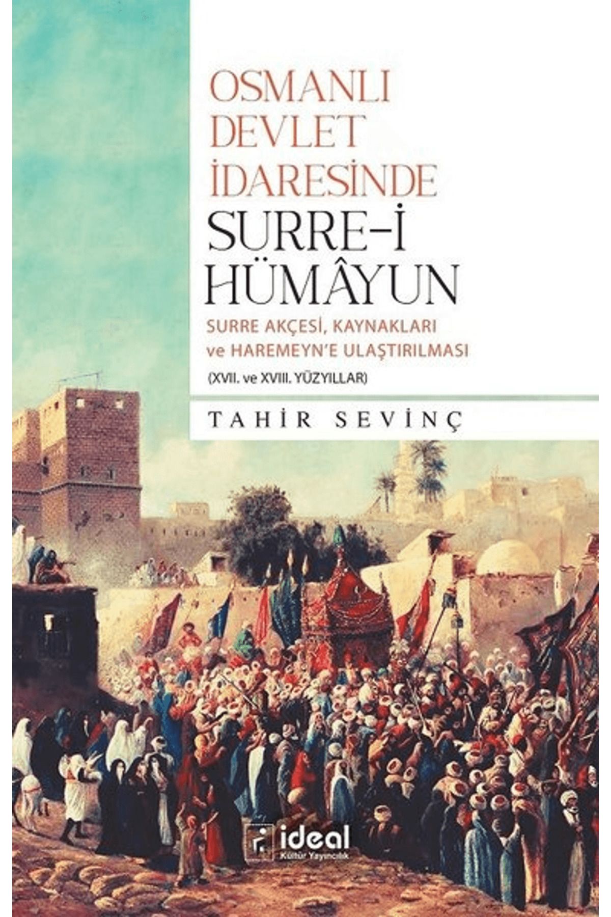 İdeal Kültür Yayıncılık Osmanlı Devlet İdaresinde Surre-i Hümayun