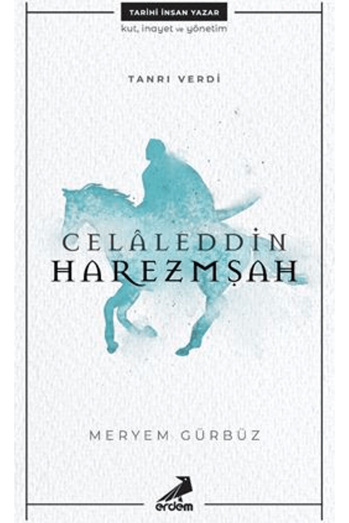 Erdem Yayınları Celaleddin Harezmşah