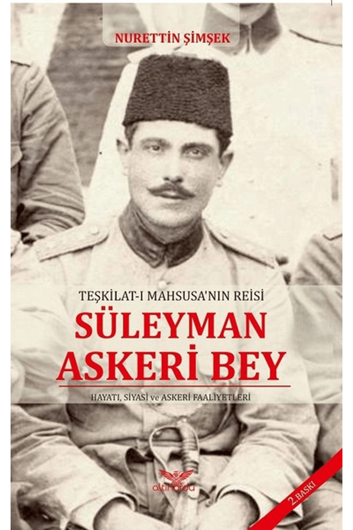 Altınordu Yayınları Teşkilat-ı Mahsusa'nın Reisi Süleyman Askeri Bey