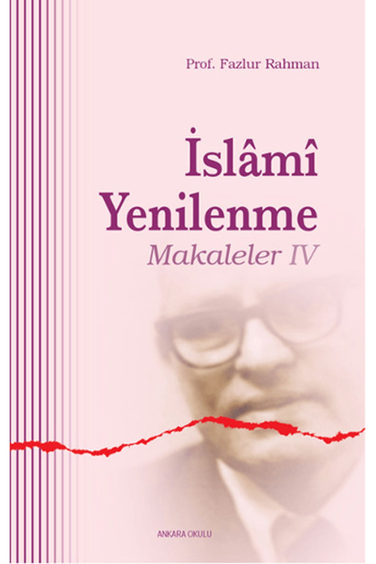 Ankara Okulu Yayınları İslami Yenilenme - Makaleler 4