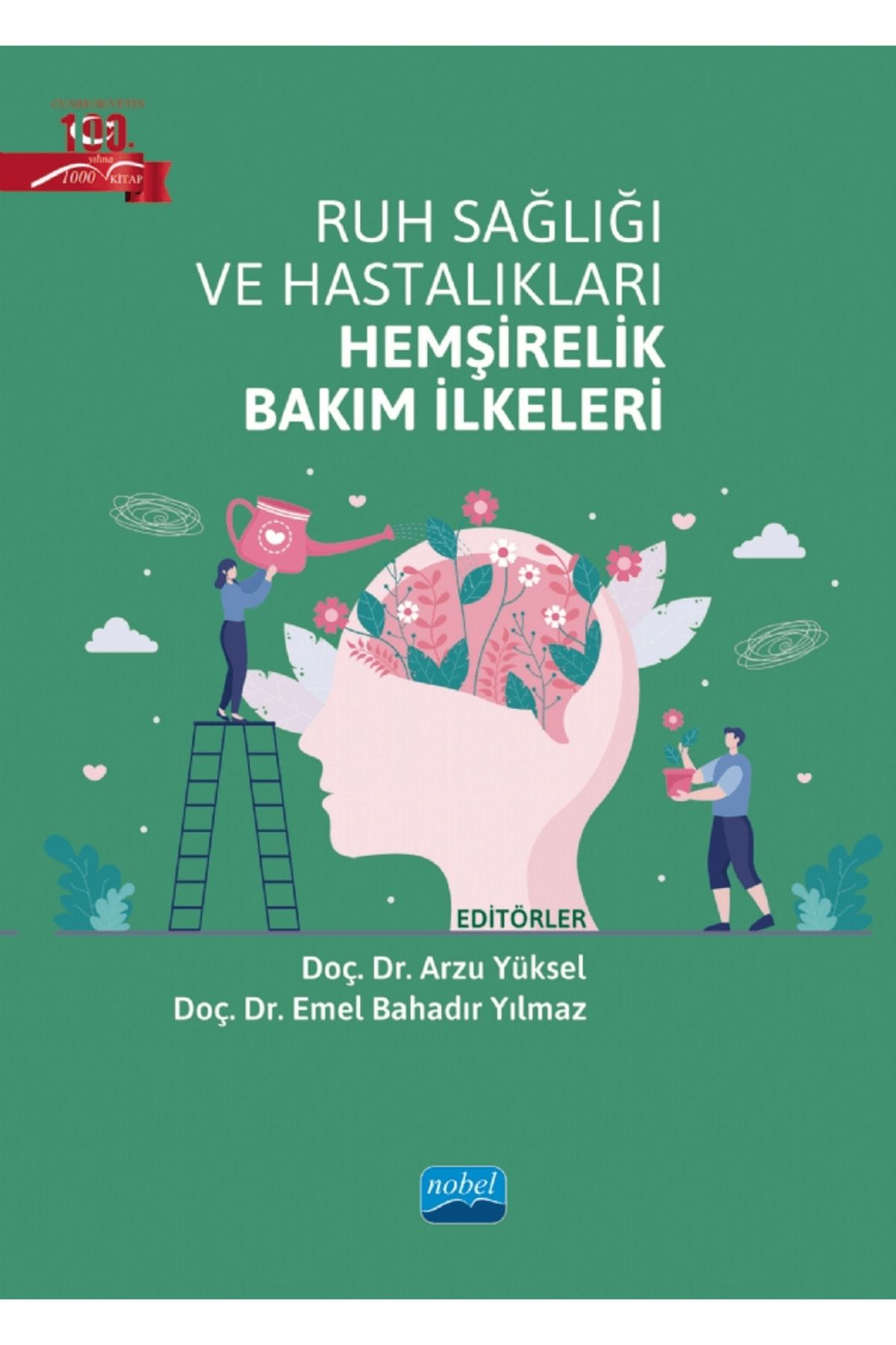 Nobel Akademik Yayıncılık ve Hastalıkları Hemşirelik Bakım İlkeleri