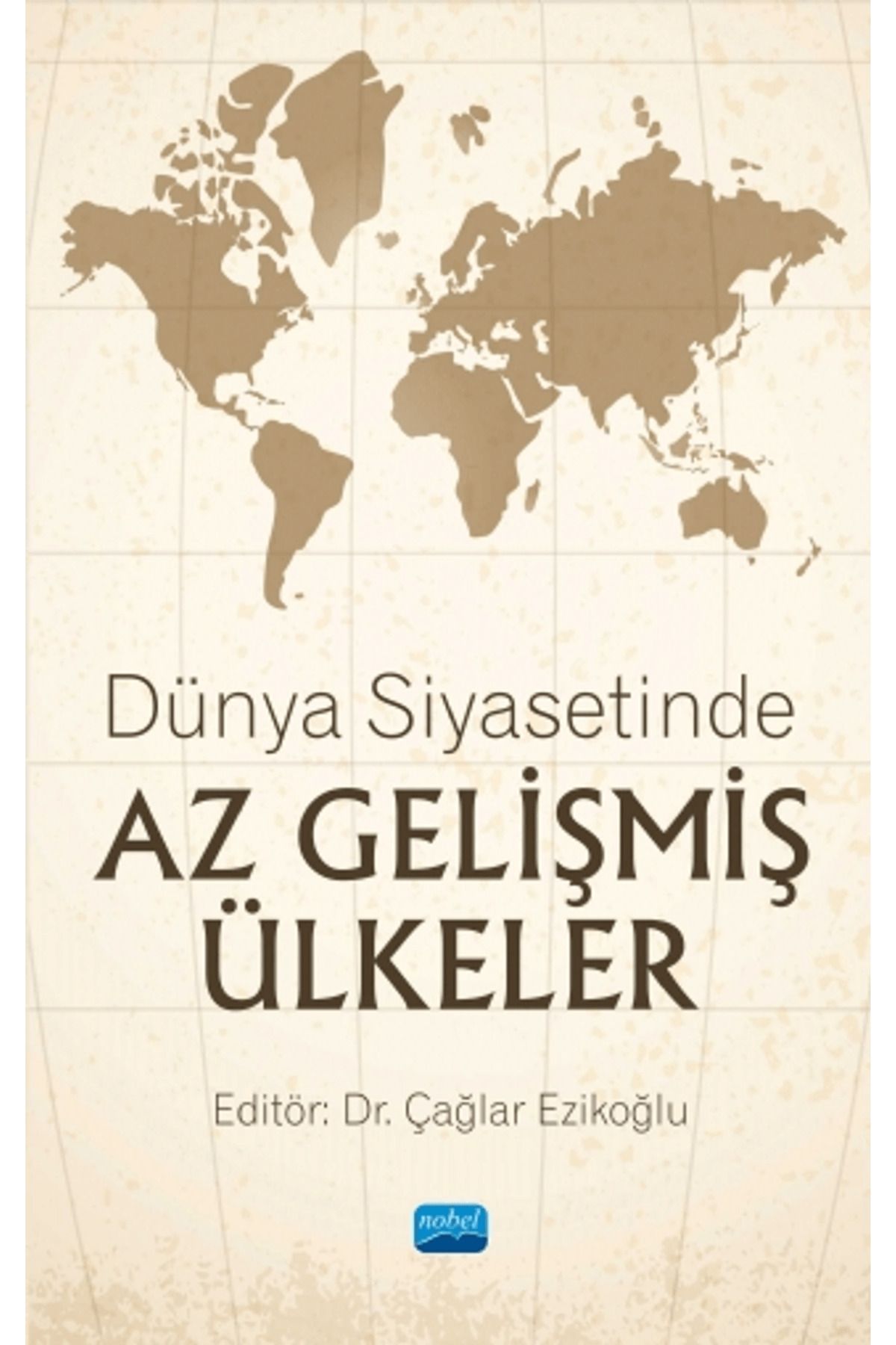 Nobel Akademik Yayıncılık Dünya Siyasetinde Az Gelişmiş Ülkeler