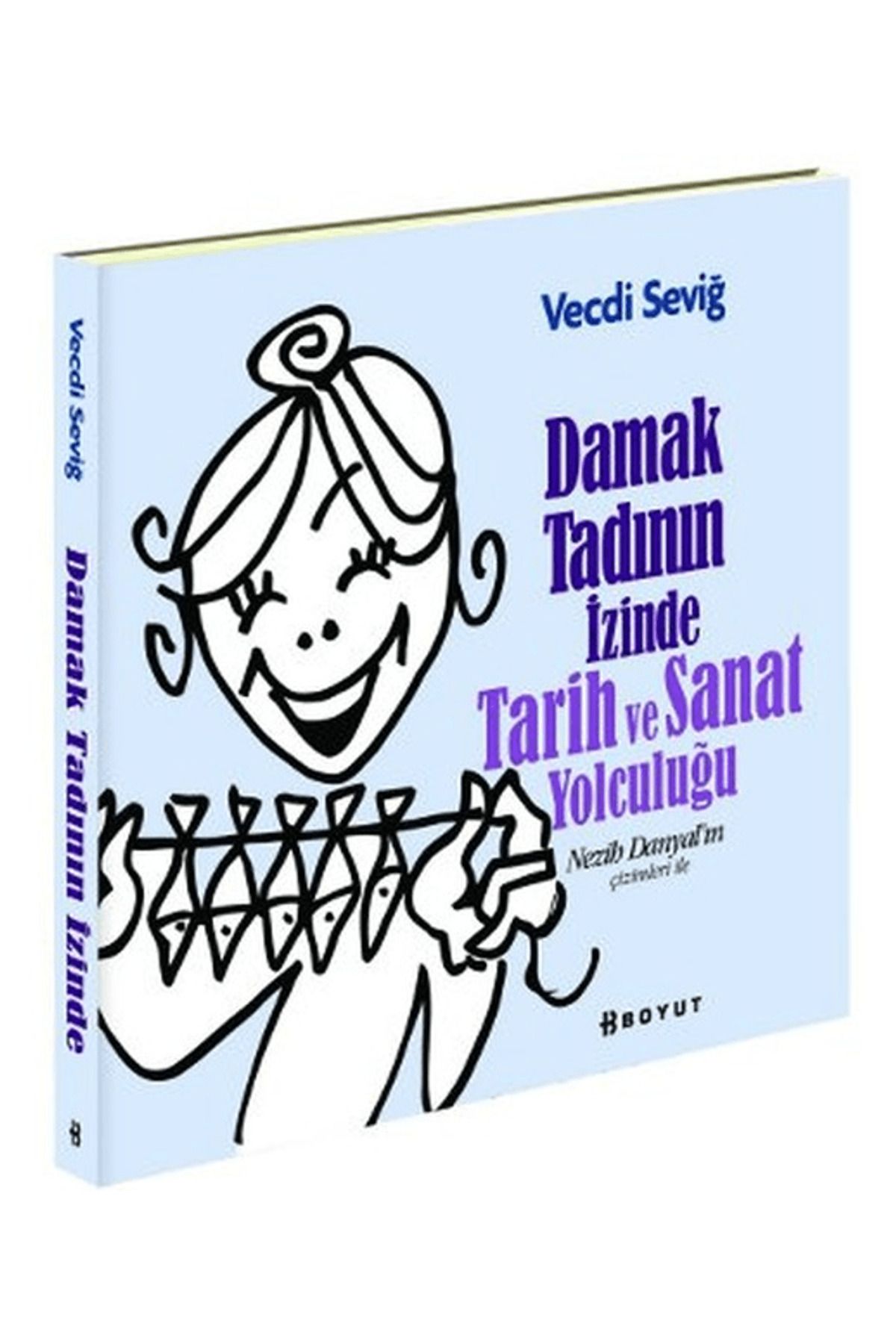 Boyut Yayın Grubu Damak Tadının İzinde Tarih ve Sanat Yolculuğu