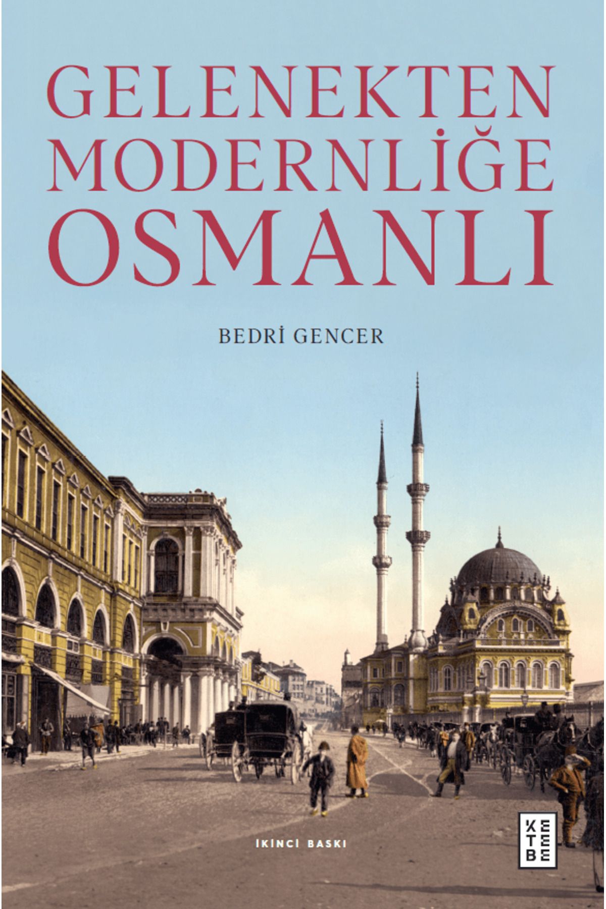 Ketebe Yayınları Gelenekten Modernliğe Osmanlı