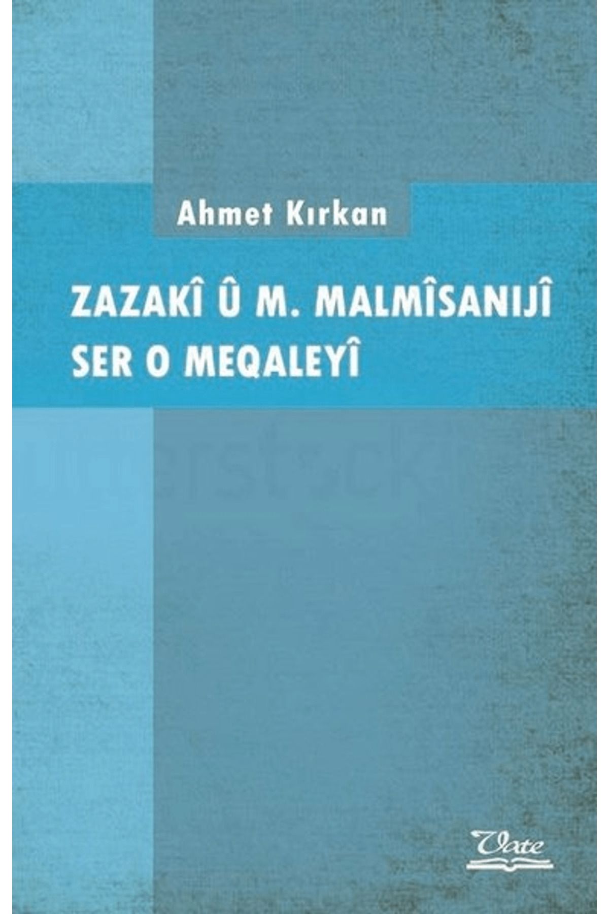 Vate Yayınevi Zazaki u M. Malmisaniji Ser o Meqaleyi