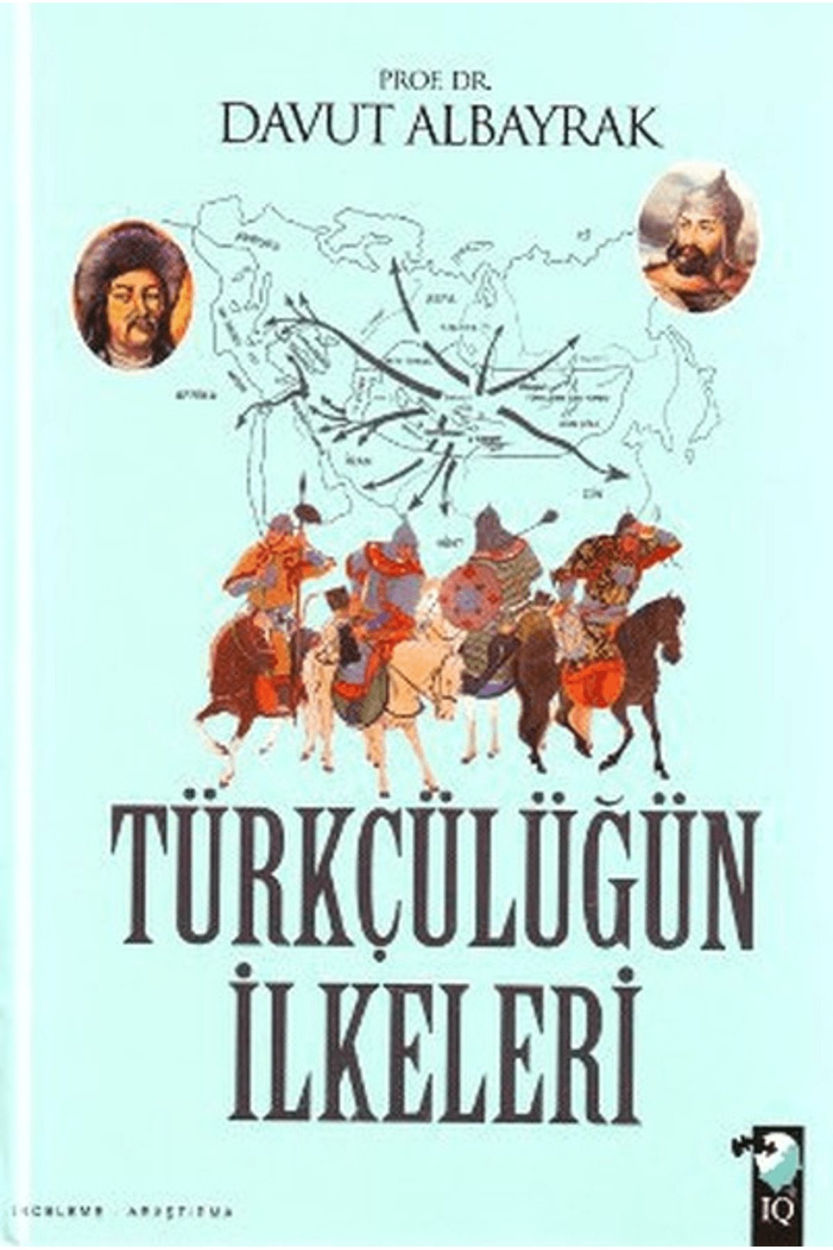 IQ Kültür Sanat Yayıncılık Türkçülüğün İlkeleri