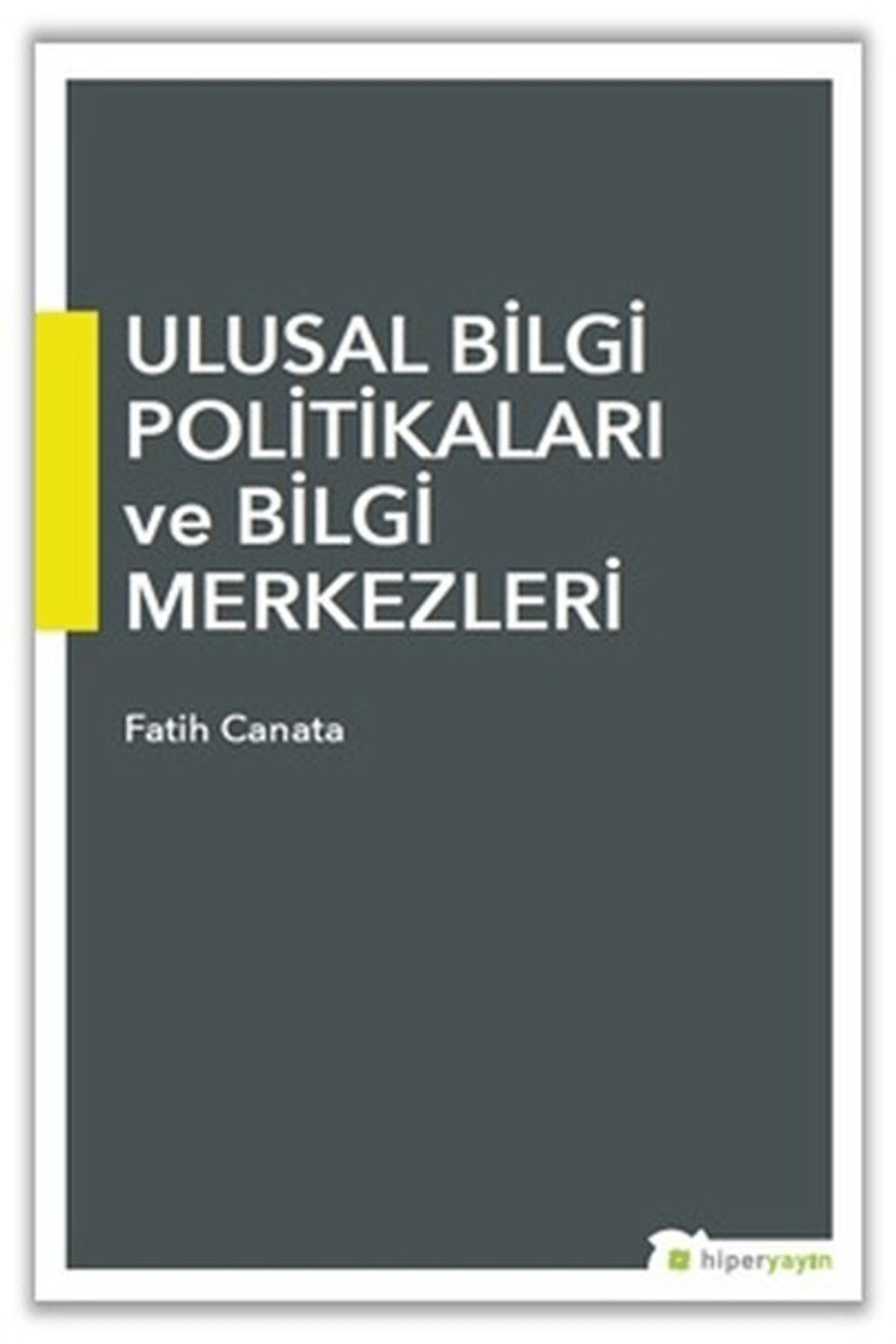 Hiperlink Yayınları Ulusal Bilgi Politikaları ve Bilgi Merkezleri