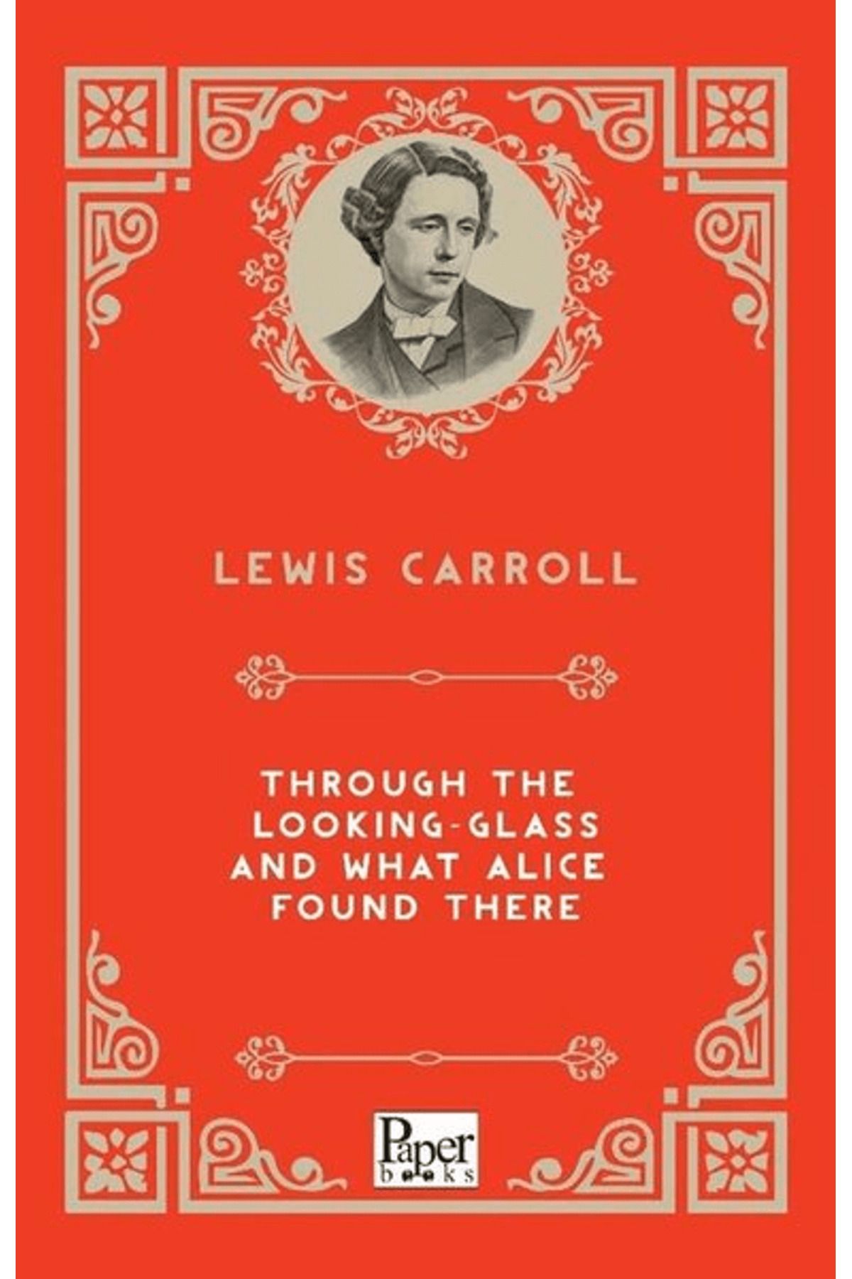 PAPER BOOKS Through The Looking Glass And What Alice Found There