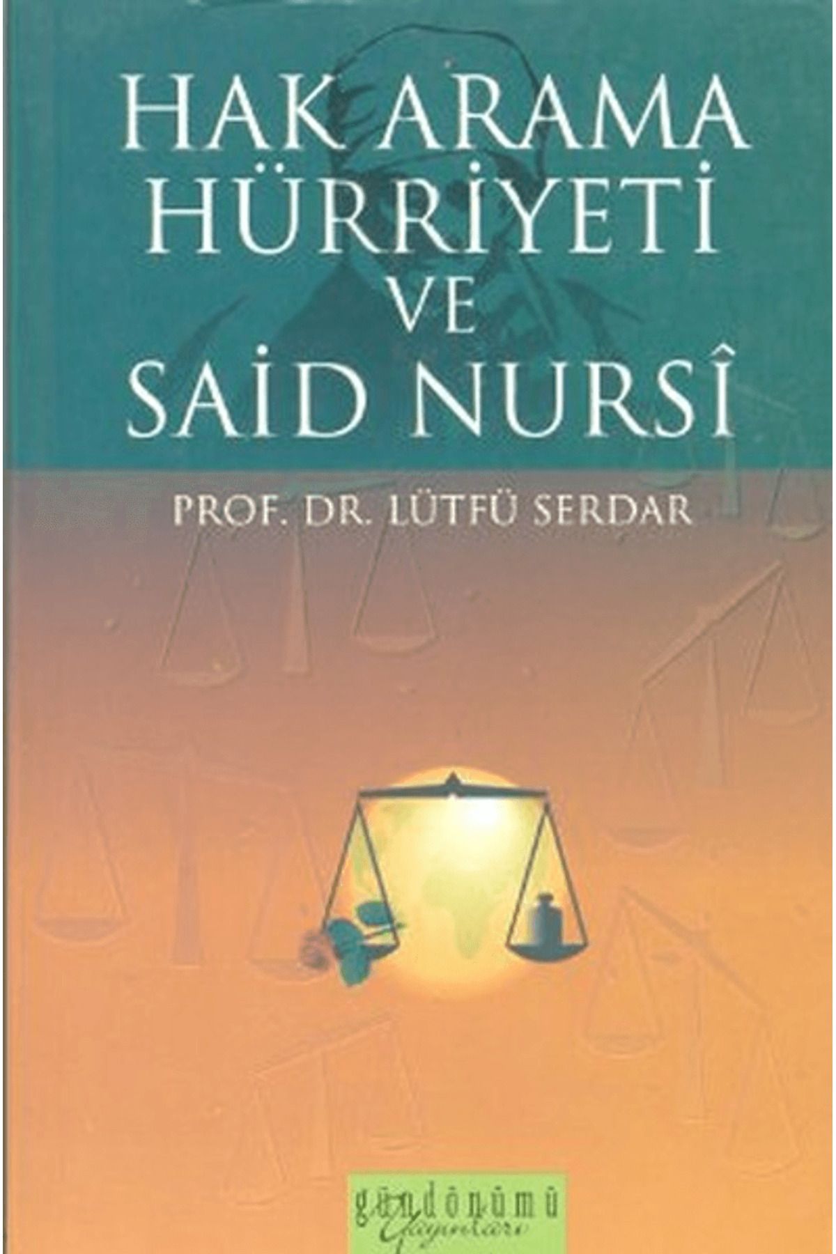 Gündönümü Yayınları Hak Arama Hürriyeti ve Said Nursi