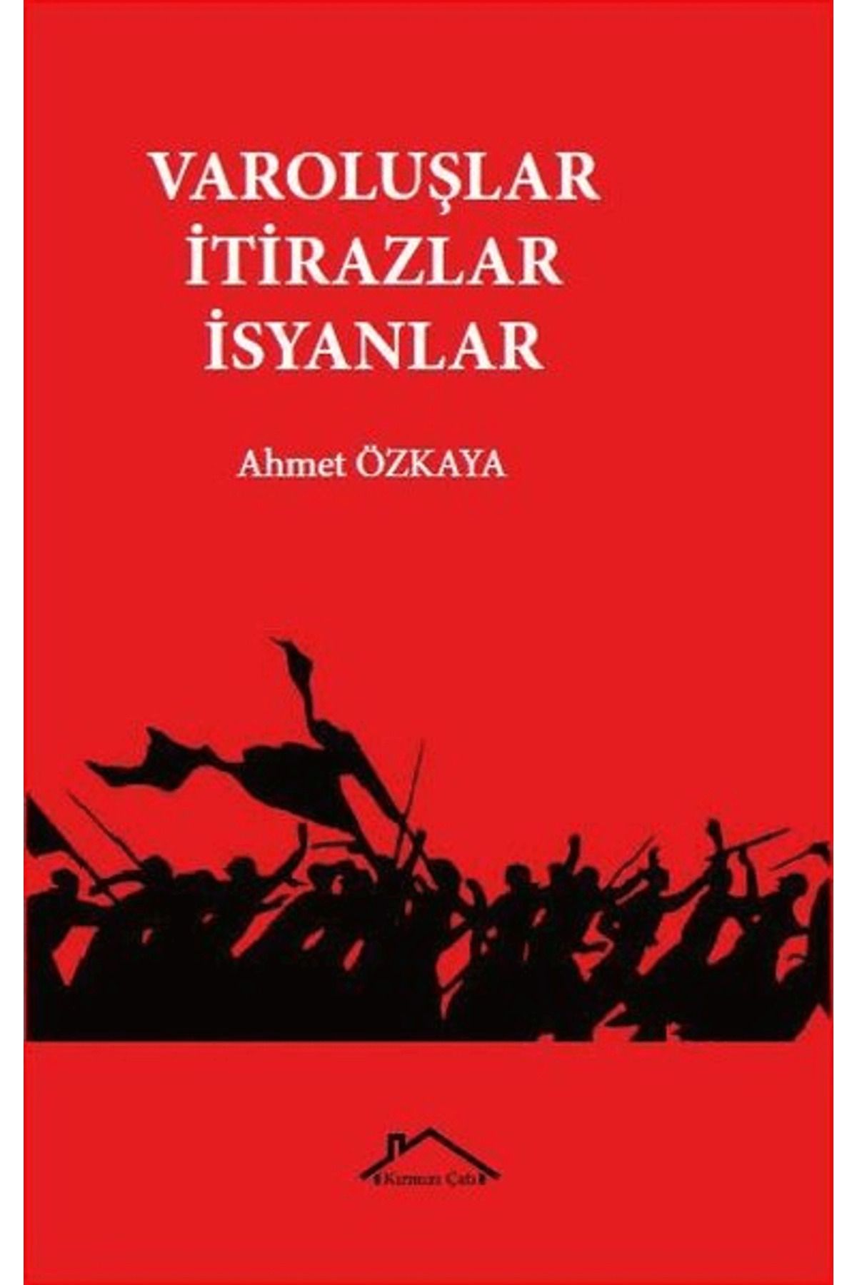 Kırmızı Çatı Yayınları Varoluşlar İtirazlar İsyanlar