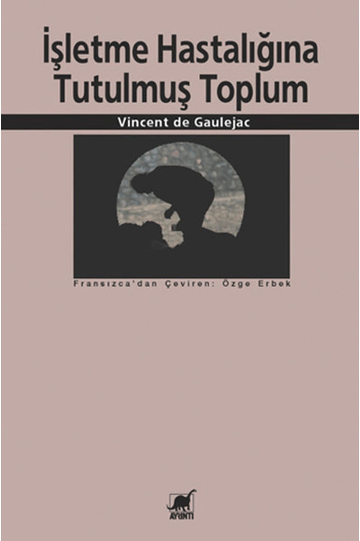 Ayrıntı Yayınları İşletme Hastalığına Tutulmuş Toplum