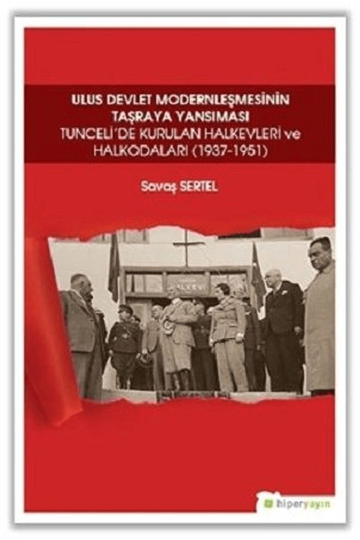 Hiperlink Yayınları Ulus Devlet Modernleşmesinin Taşraya Yansıması