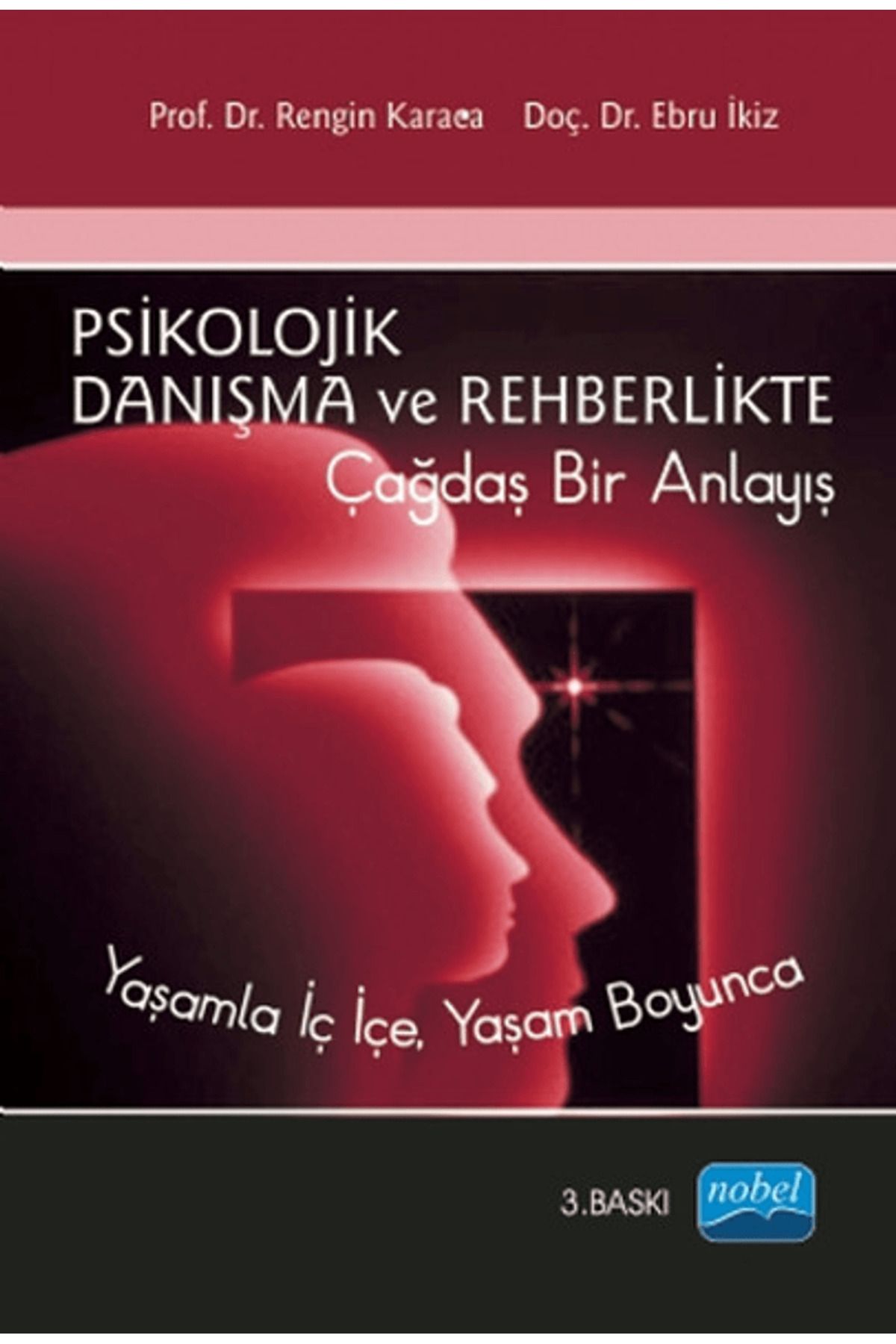 Nobel Akademik Yayıncılık Psikolojik Danışma ve Rehberlikte Çağdaş Bir Anlayış
