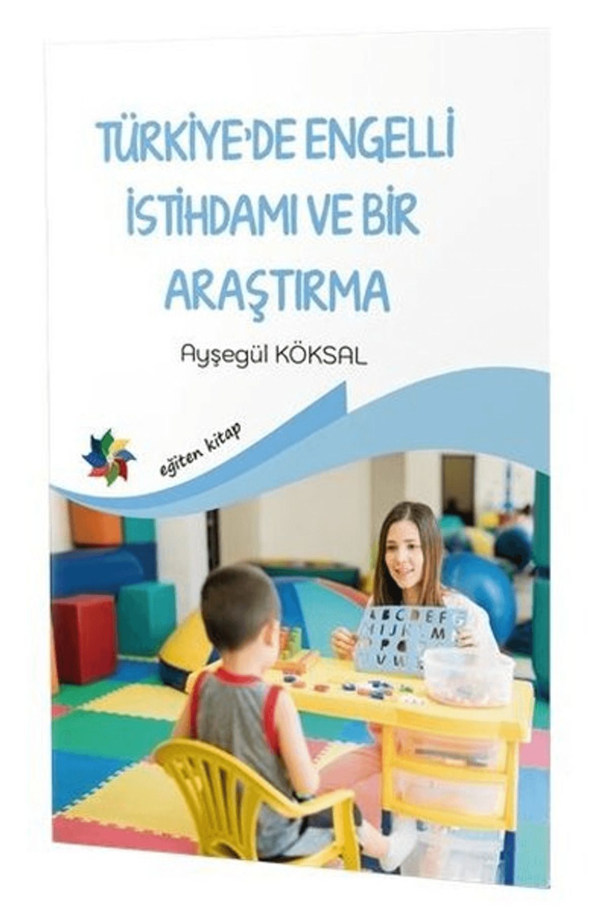 Eğiten Kitap Türkiye’de Engelli İstihdamı ve Bir Araştırma