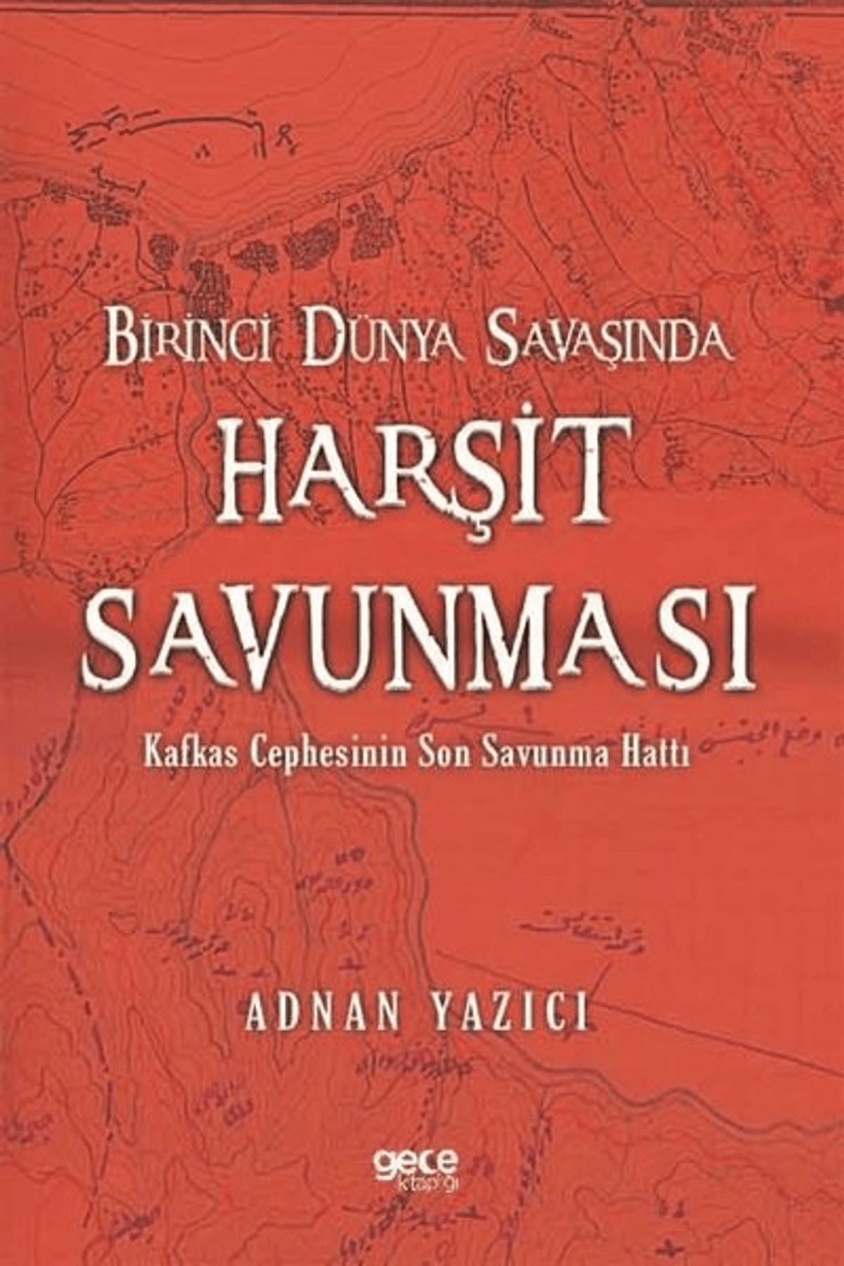 Gece Kitaplığı Birinci Dünya Savaşında Harşit Savunması
