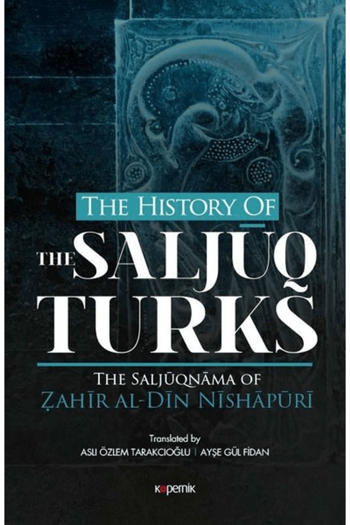Kopernik Kitap The History Of The Saljuq Turks