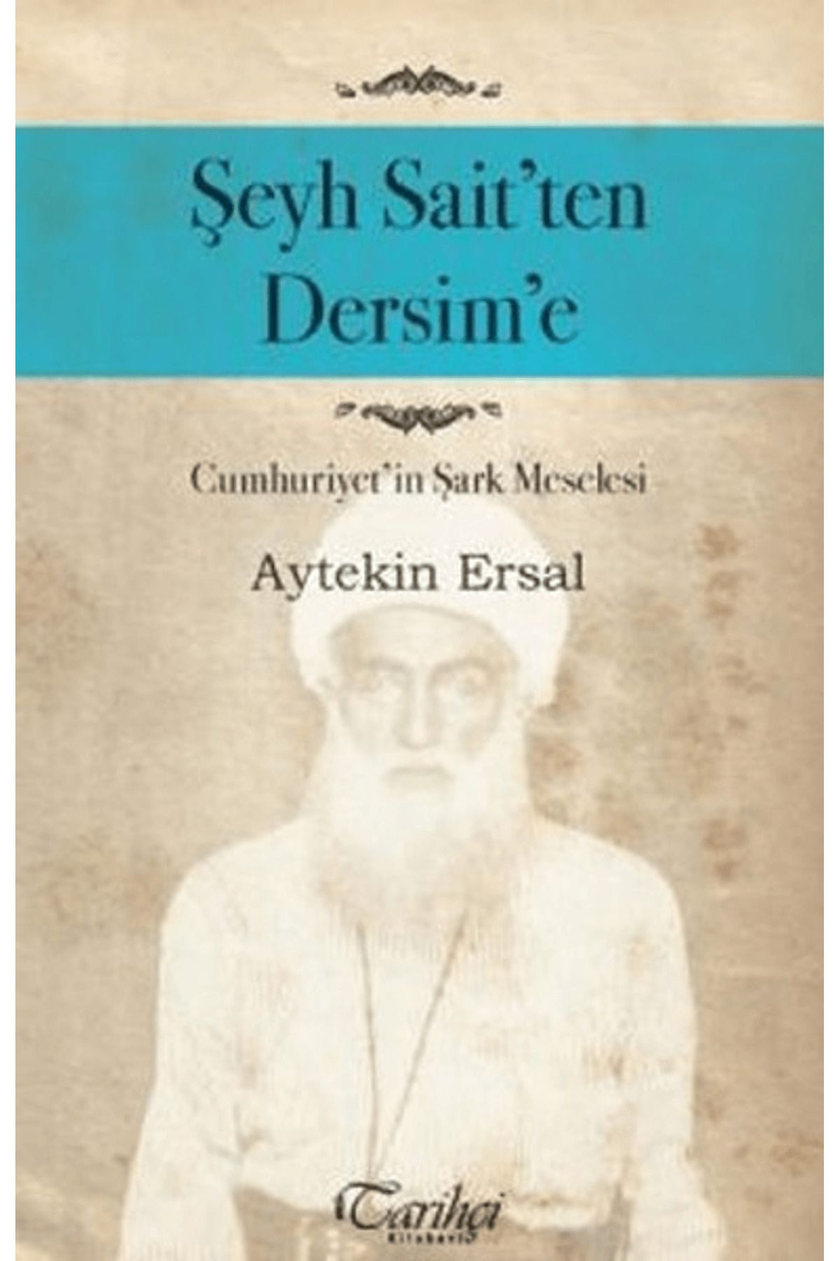 Tarihçi Kitabevi Şeyh Sait'ten Dersim'e