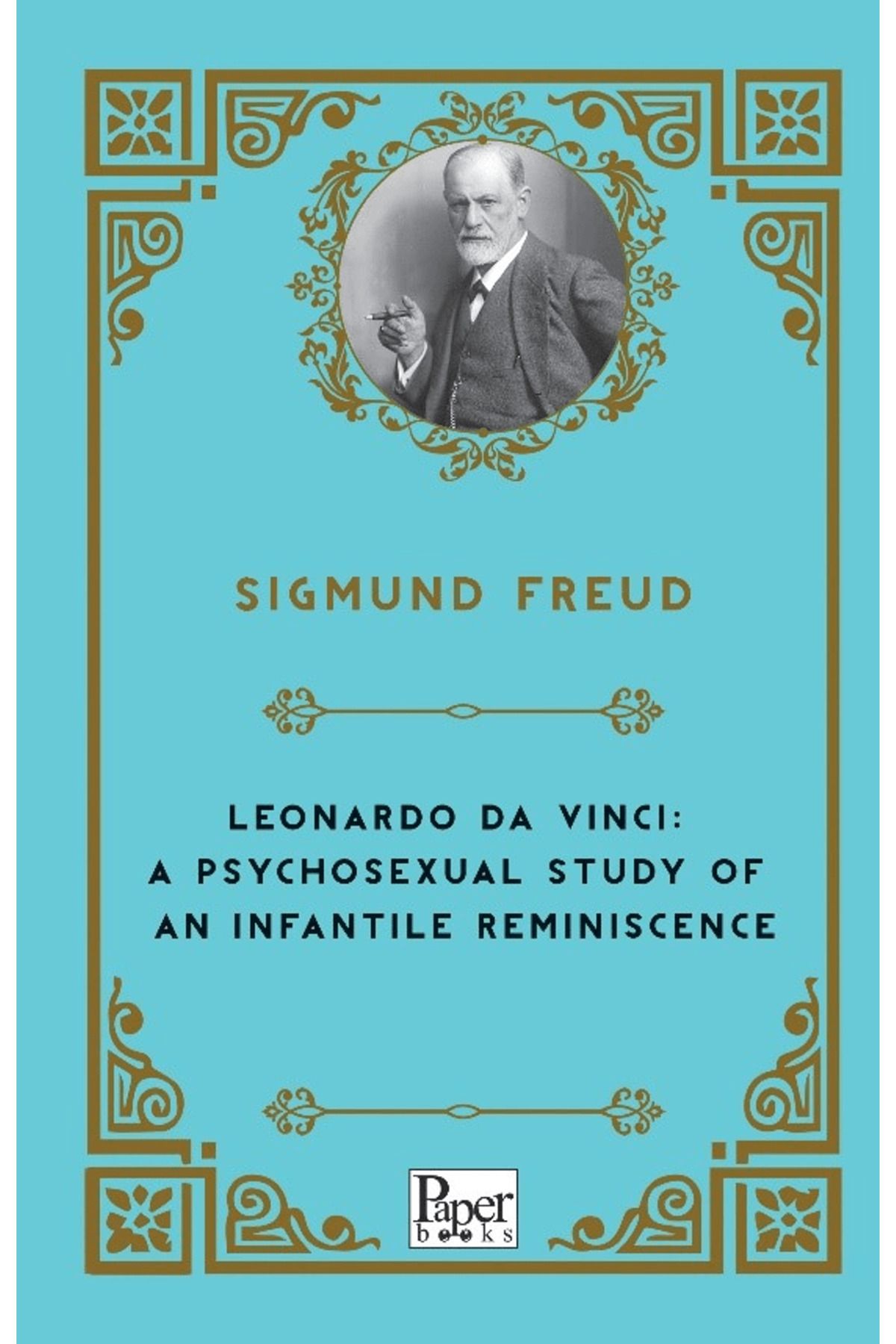 PAPER BOOKS Leonardo Da Vinci: A Psychosexual Study of An Infantile Reminiscence