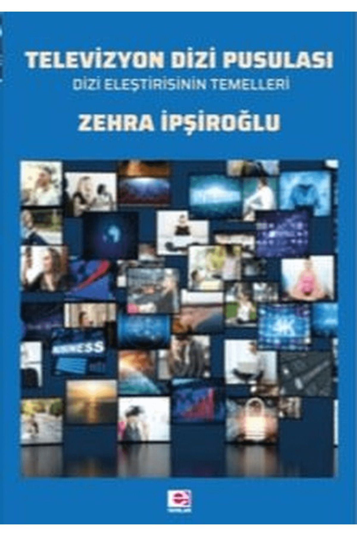 E yayınları Televizyon Dizi Pusulası